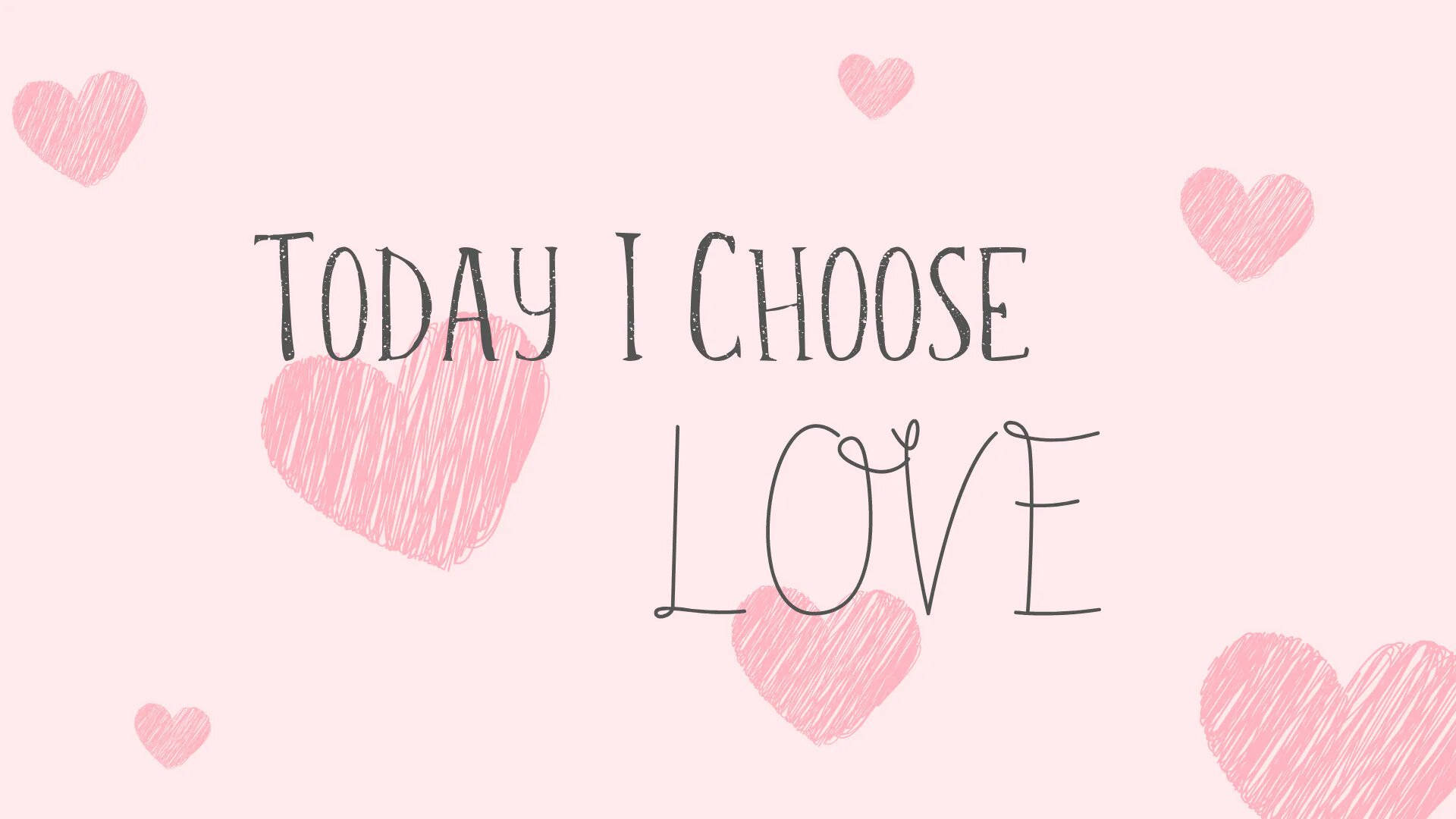 粉紅色背景，帶有手繪心形和文字 today i choose love