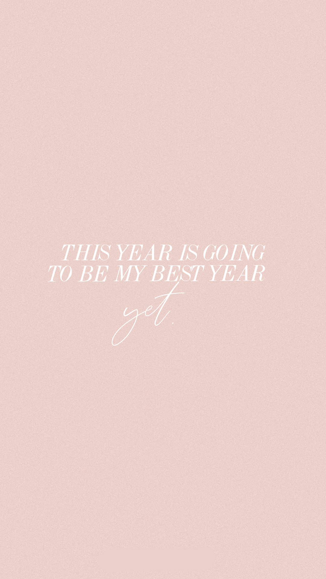 今年將是我最好的一年 壁紙 — 柔和粉紅色背景，白色文字寫著「THIS YEAR IS GOING TO BE MY BEST YEAR yet。」