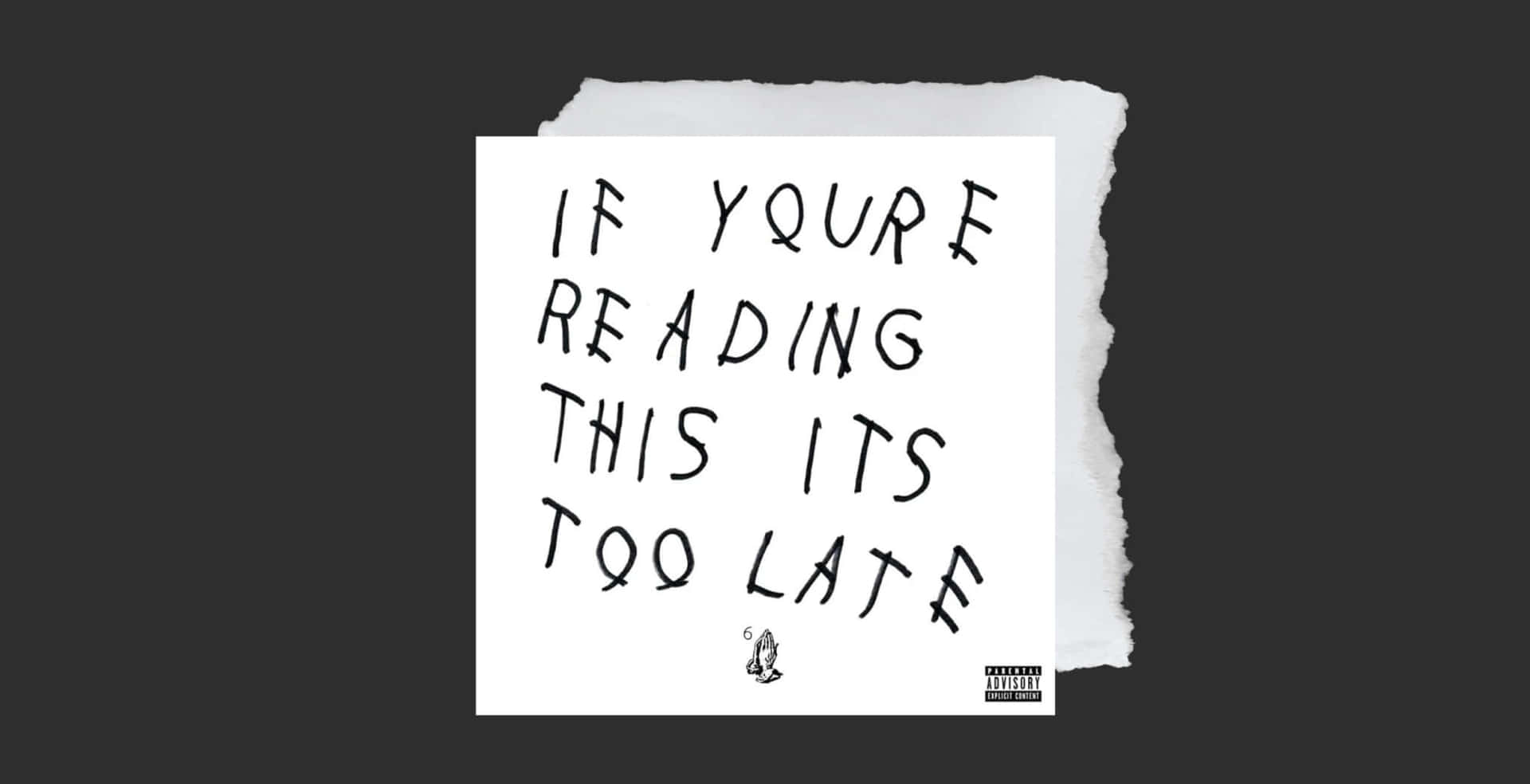 一張撕破的白色紙條，上面有手寫文字「if youre reading this its too late」。