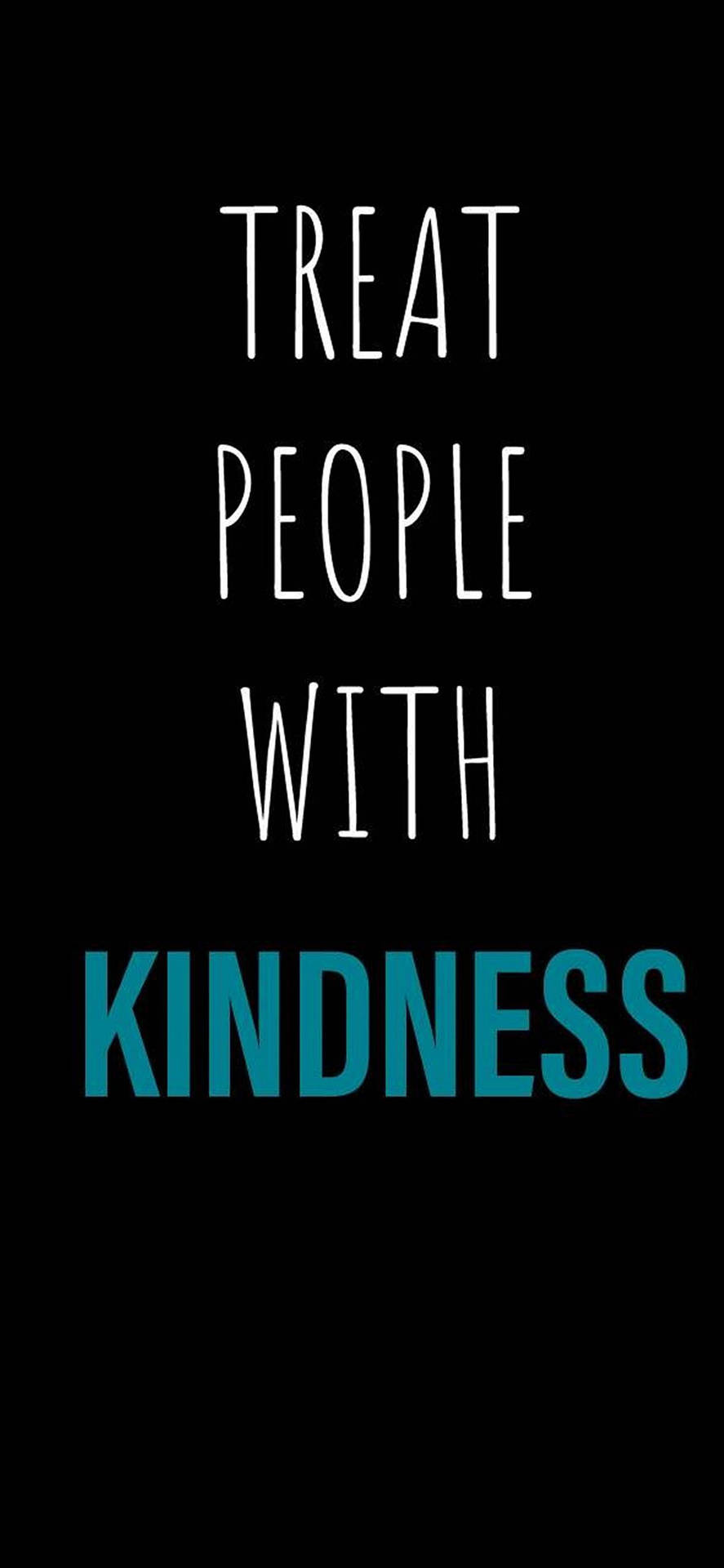 極簡激勵語錄桌布，黑色背景上以白色和藍綠色文字顯示「treat people with kindness」。