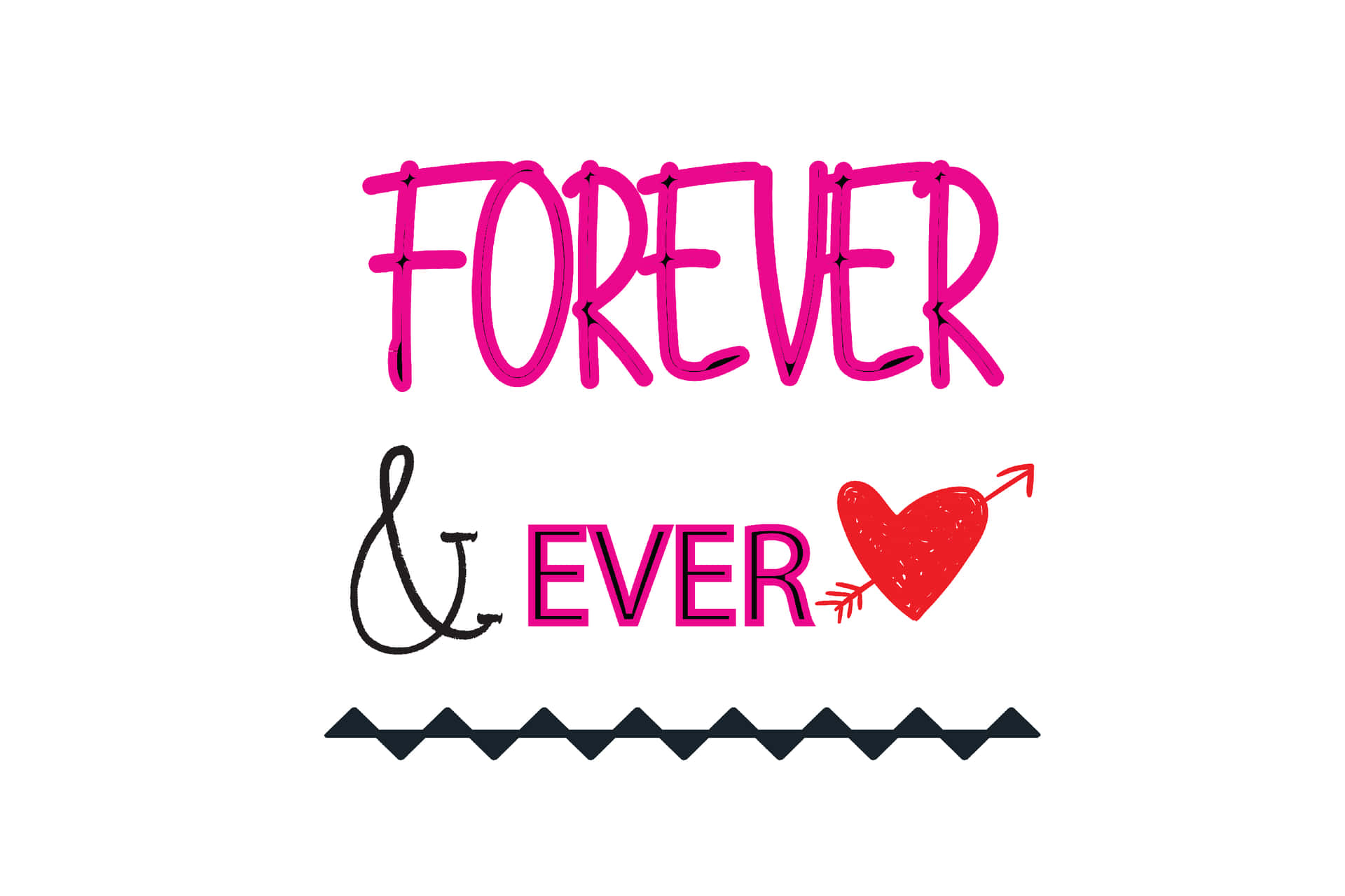粉紅色手寫文字寫著「forever and ever」，並有一個被箭射穿的紅色心形。