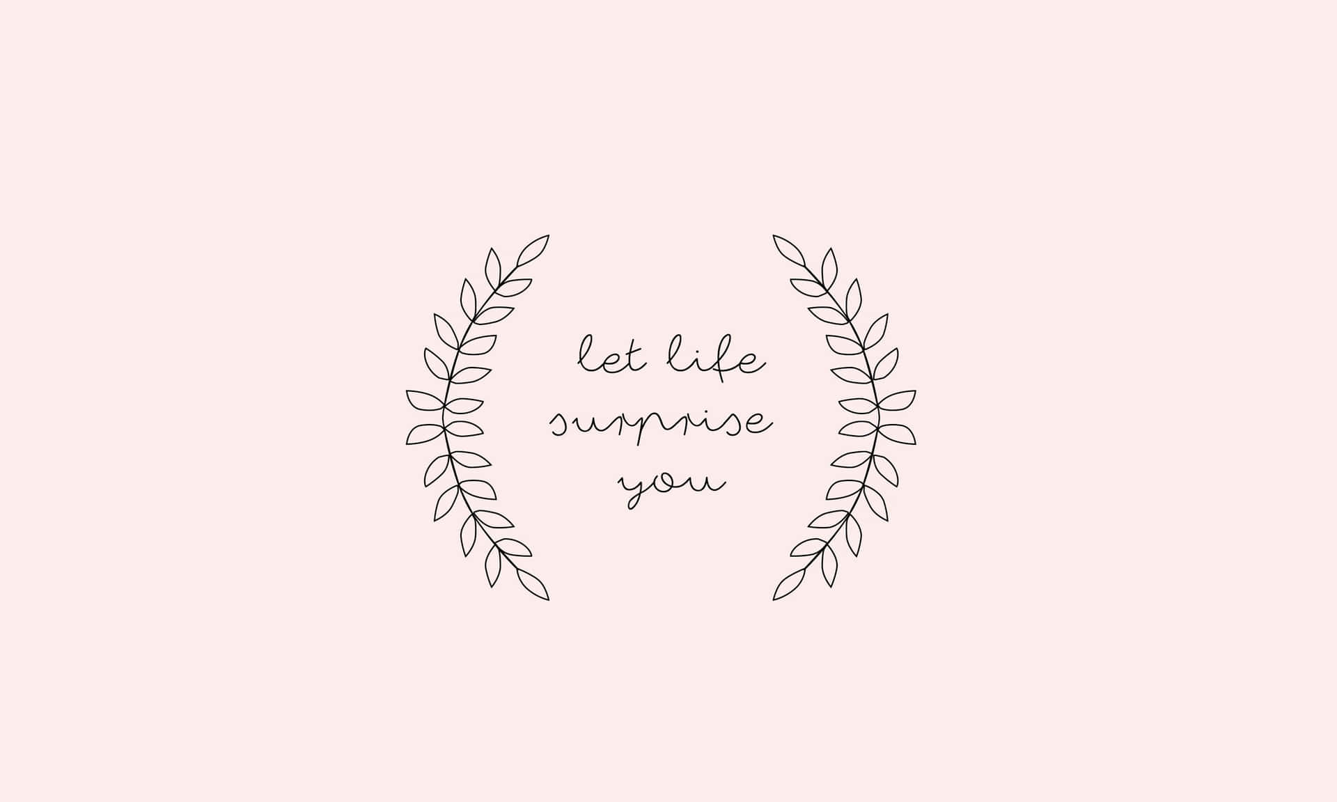 月桂花環框住手寫短語 let life surprise you，背景為胭脂色。