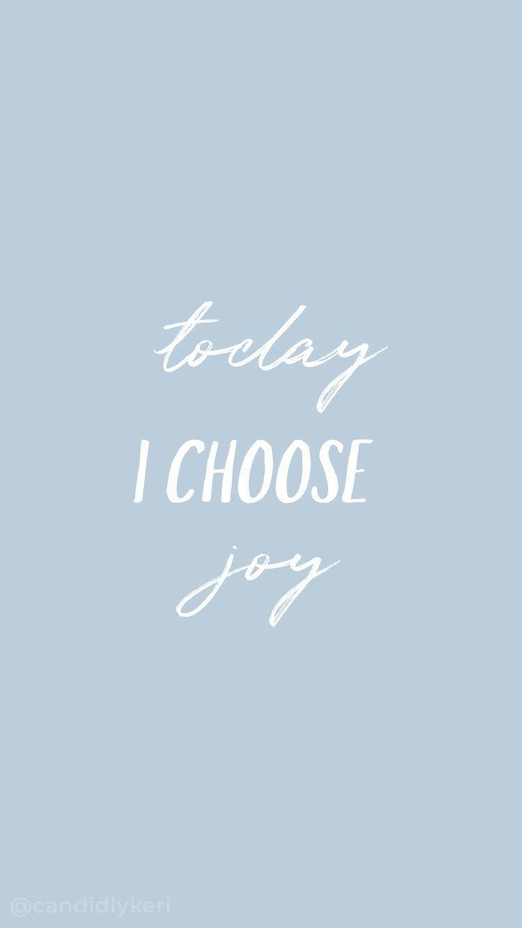 極簡壁紙，藍色背景上寫著 today I choose joy。