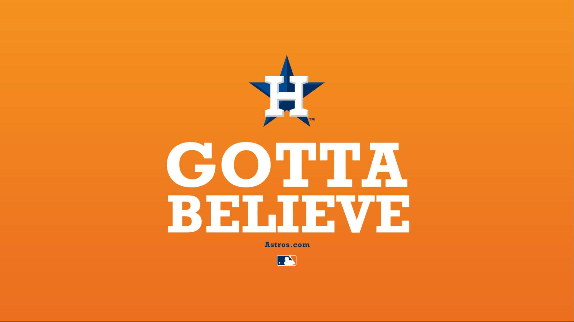 休士頓太空人隊「Gotta Believe」海報 壁紙 — 鮮豔橙色漸變背景上，藍色星星下方有粗體白色文字「GOTTA BELIEVE」，星星中央有「H」。