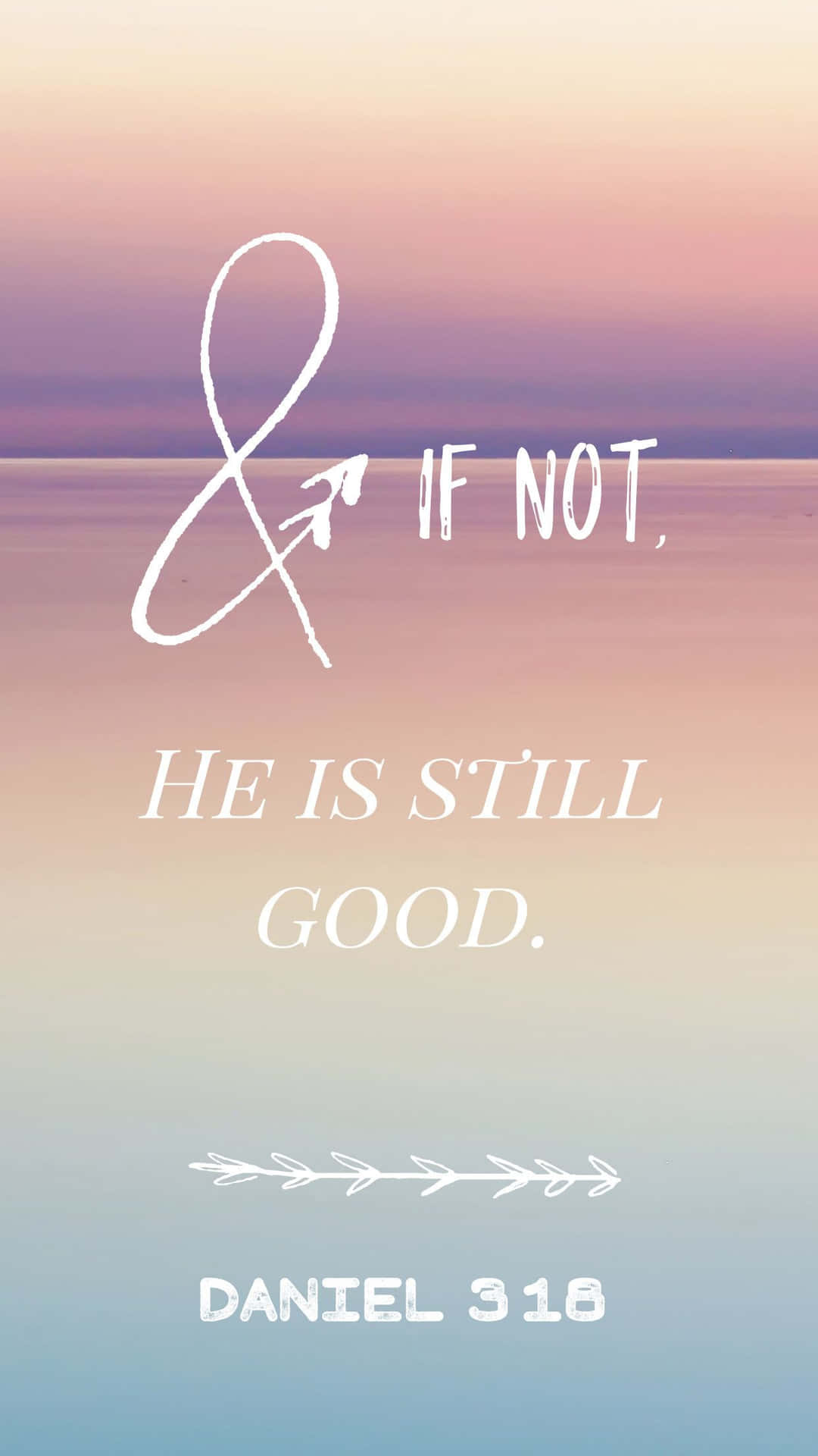 勵志語句「if not he is still good」襯以柔和粉彩天空漸變背景。