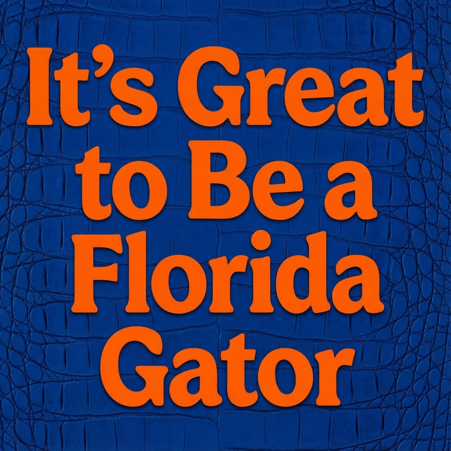 佛羅里達鱷魚隊格言 壁紙 — 粗體橙色文字寫著「It's Great to Be a Florida Gator」，背景為帶紋理的藍色鱷魚皮。