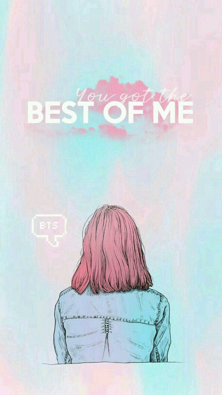 粉紅色頭髮的人穿著牛仔外套背向，有「You got the BEST OF ME」文字和BTS對話框。