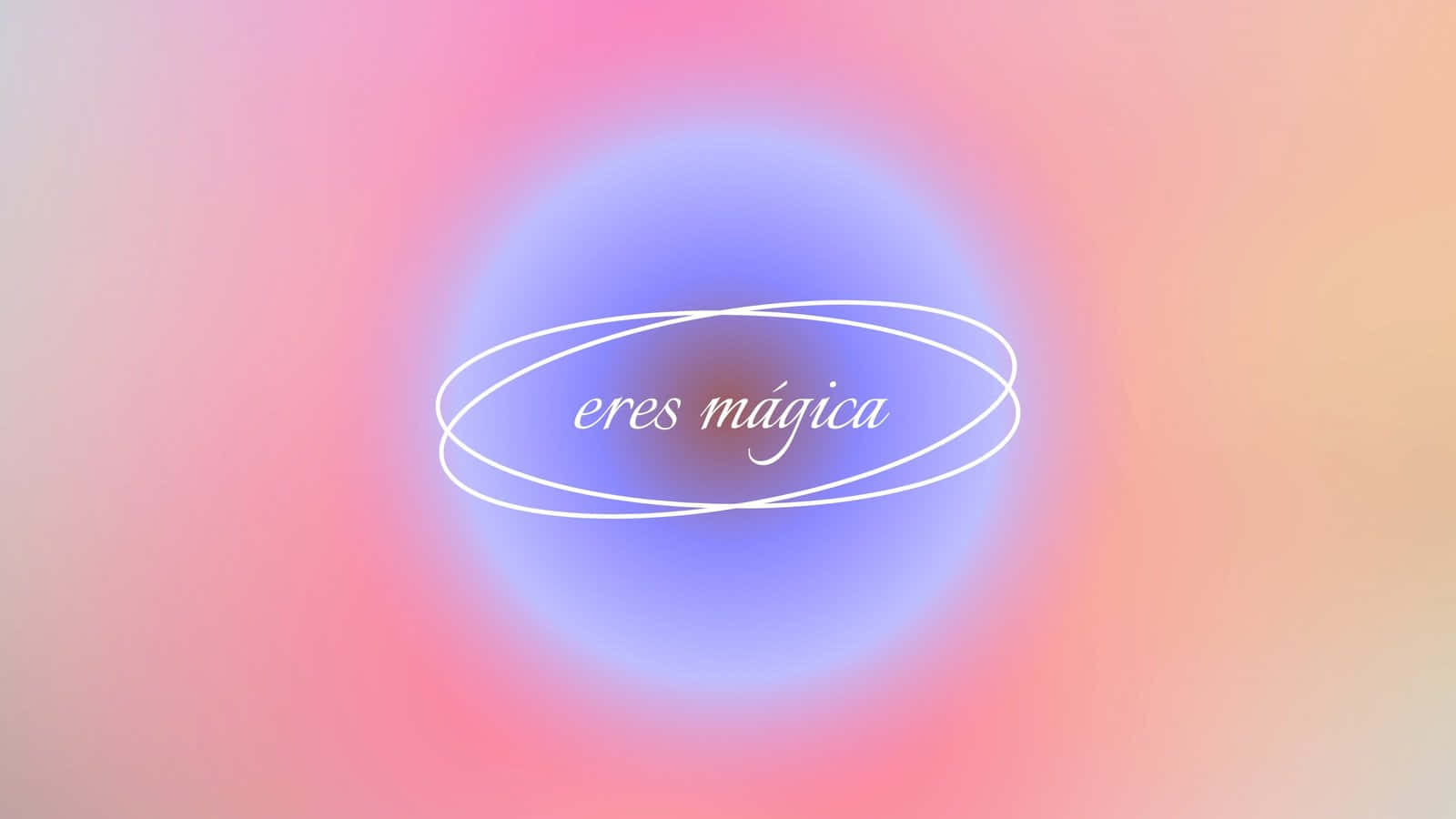 發光的粉紅色和藍色漸變，白色橢圓形框架內有白色手寫文字 eres mágica。