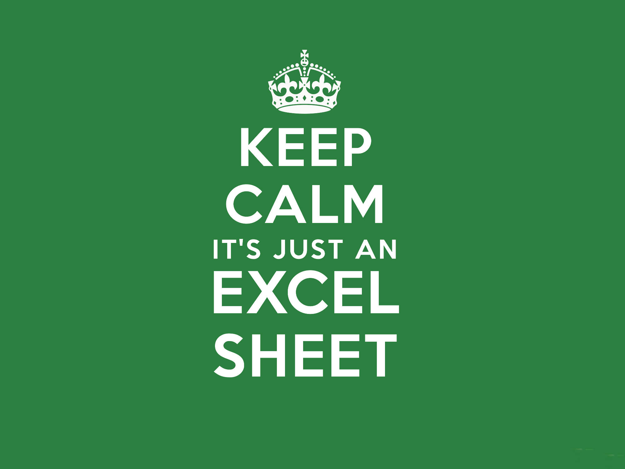 保持冷靜，專注 Excel —— 鼓舞人心的格言 壁紙 — 一張大膽的綠色海報，帶有白色文字和皇冠，上面寫著 'KEEP CALM IT'S JUST AN EXCEL SHEET'