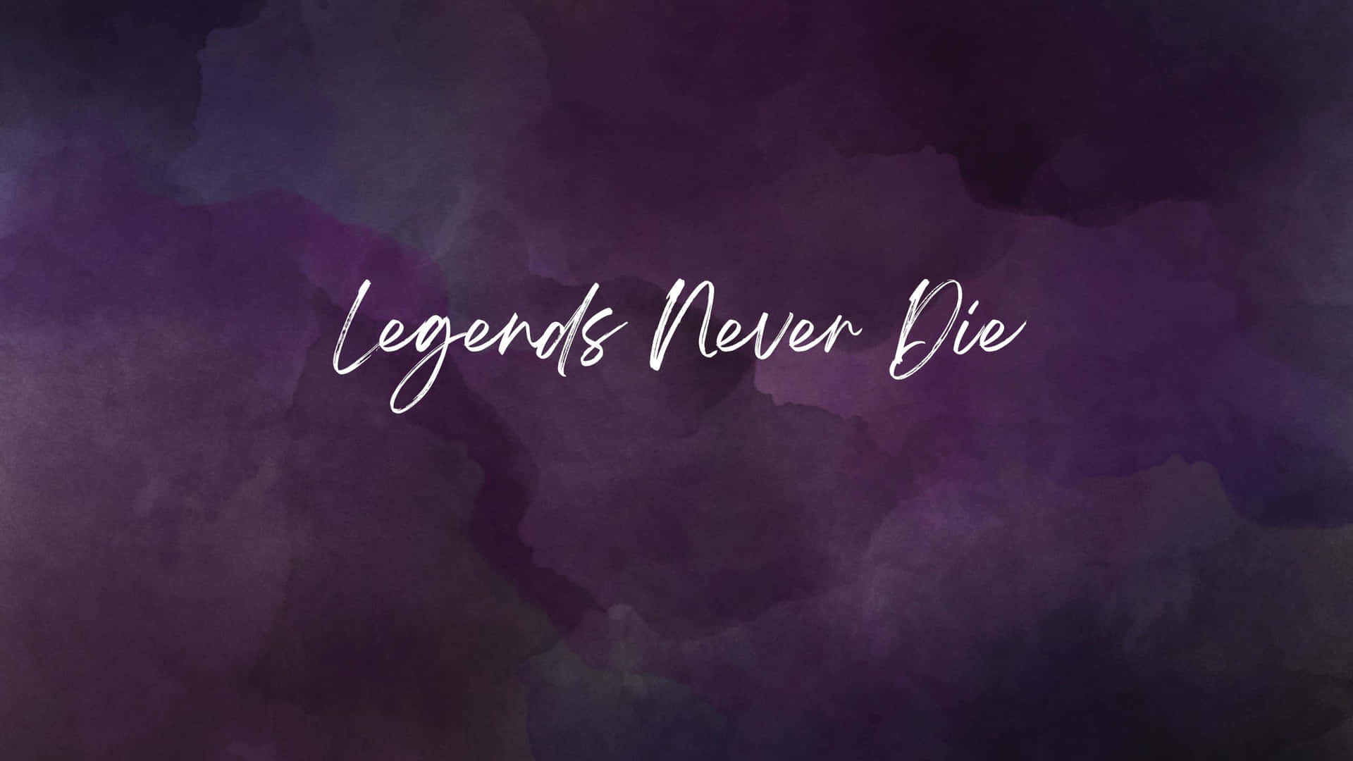 紫色水彩背景上帶有白色草書文字 legends never die