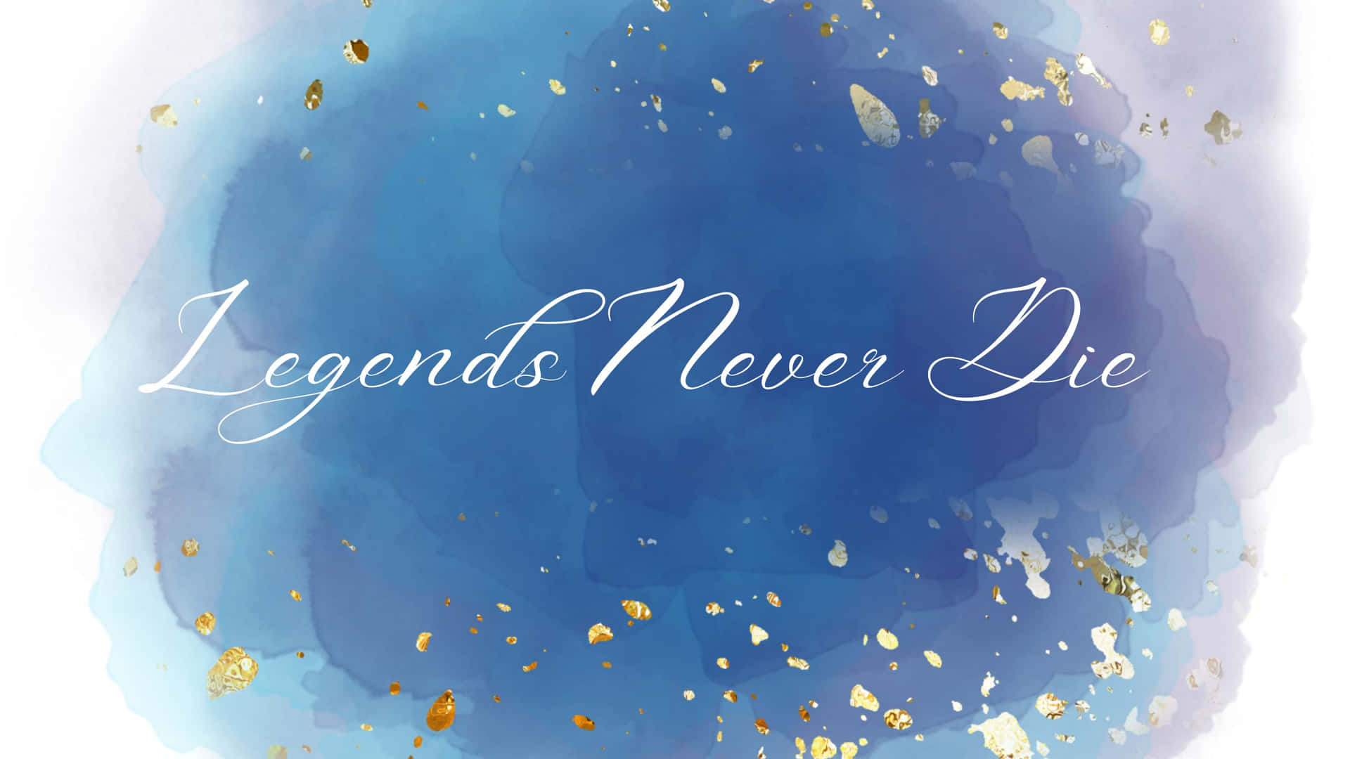 藍色水彩背景，帶有金色斑點，以及白色草書的「Legends Never Die」字句。