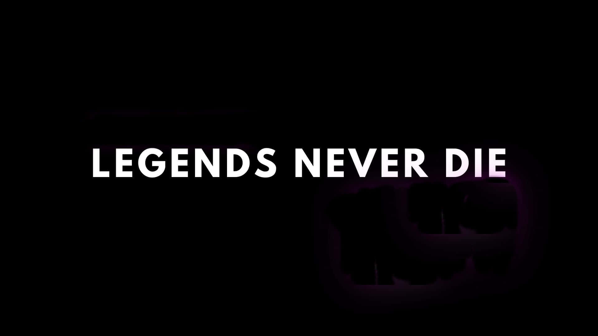 粗體白色文字 legends never die 在黑色背景上帶有紫色光芒