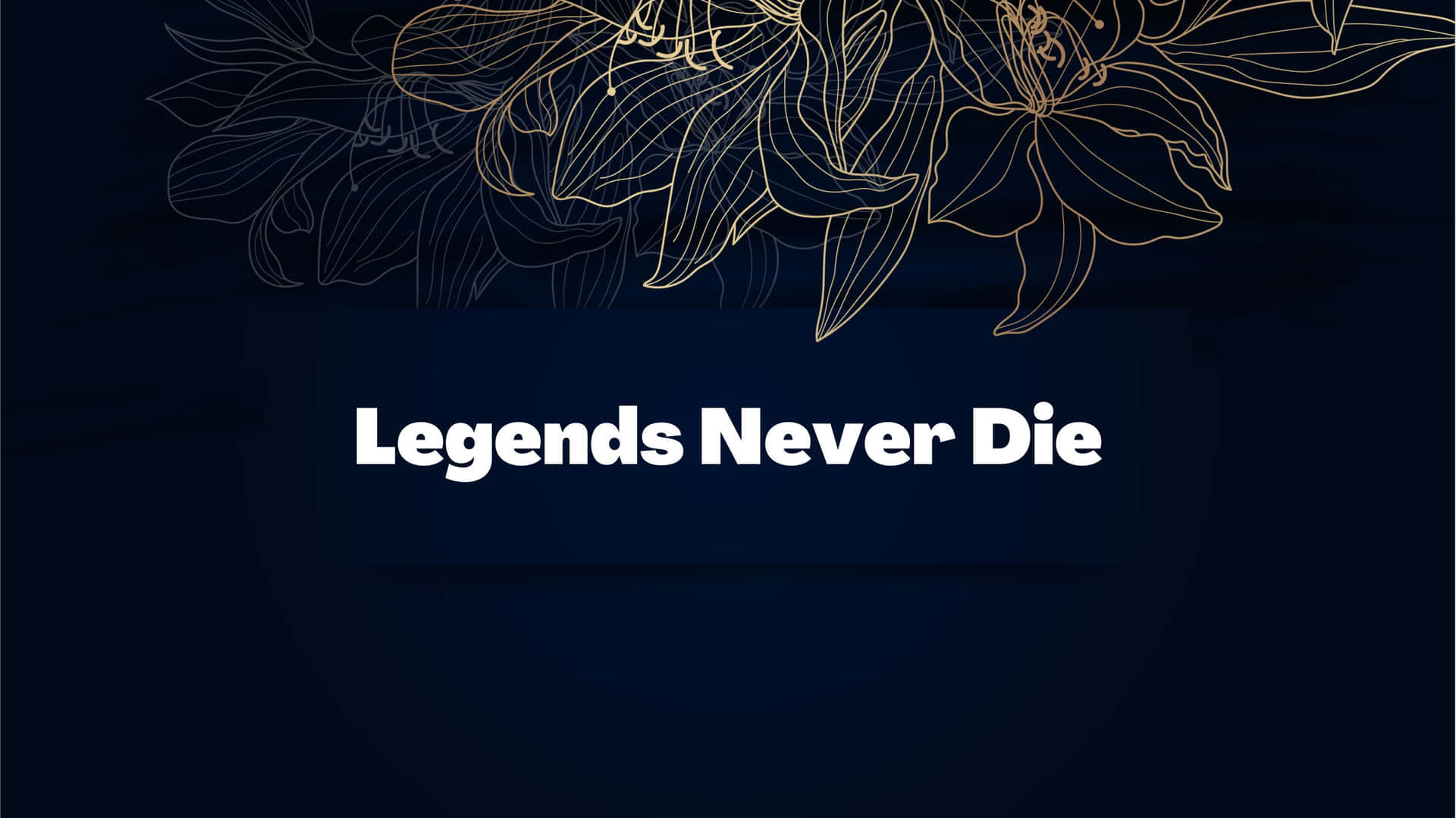 深藍色背景上，Legends Never Die 字句上方的金色花卉設計。