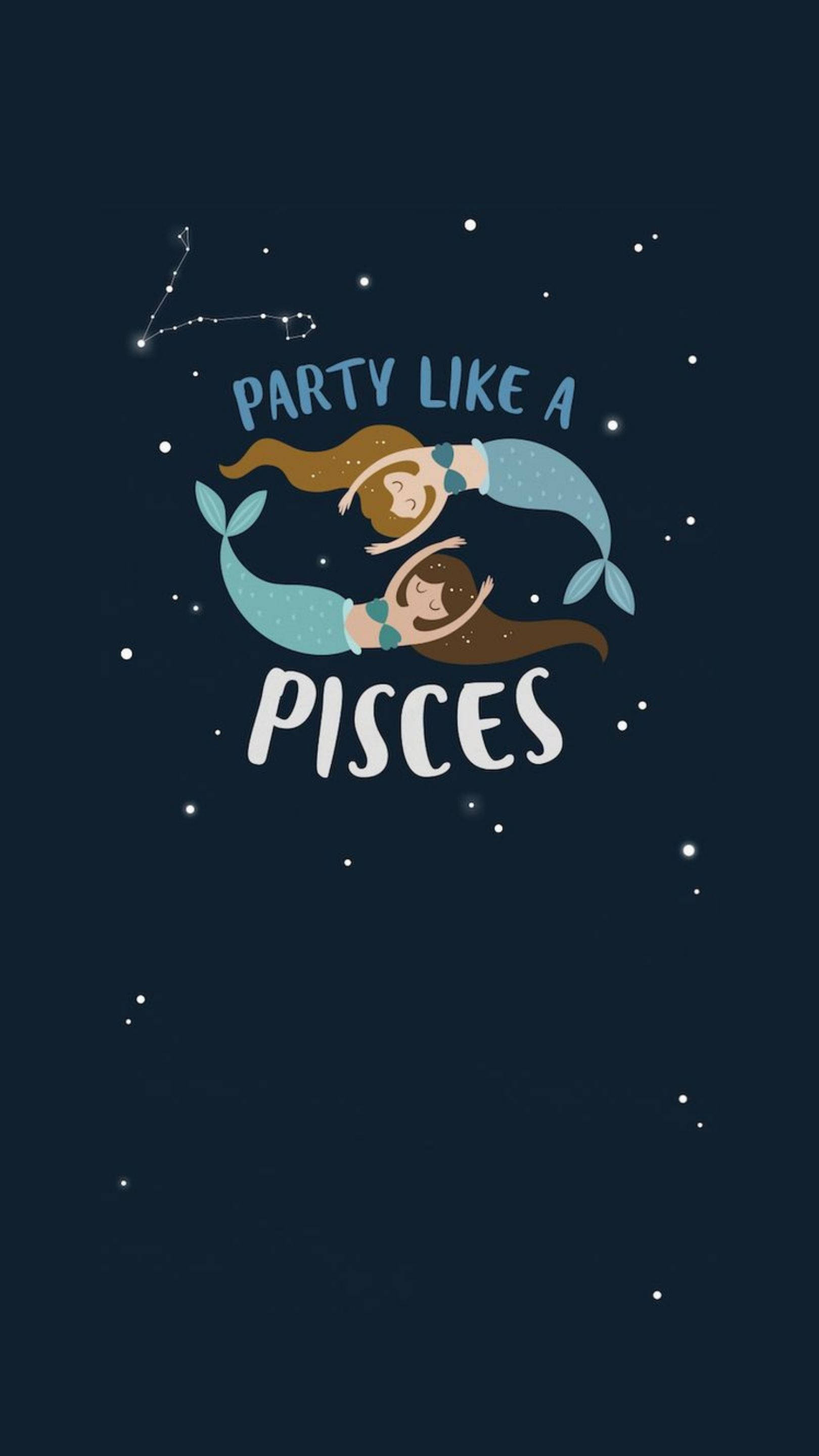 像雙魚座一樣派對 壁紙 — 兩條卡通美人魚，尾巴呈青綠色，在星空下跳舞，上方有文字「Party Like a Pisces」和雙魚座星座。