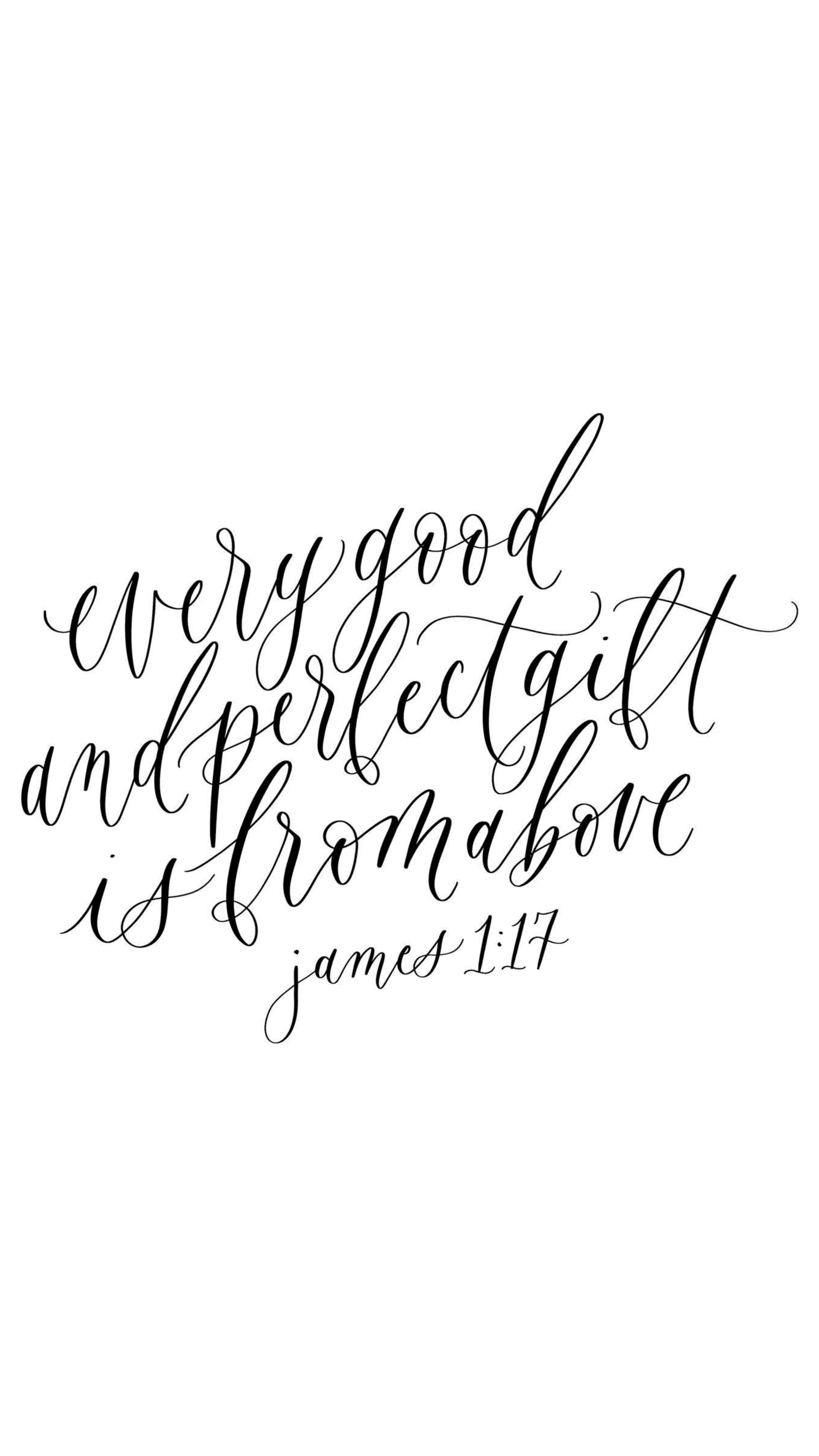 Bible Verse iPhone 桌布 壁紙 — 優雅的黑色書法字體在潔白背景上寫著「every good and perfect gift is from above james 1:17」。