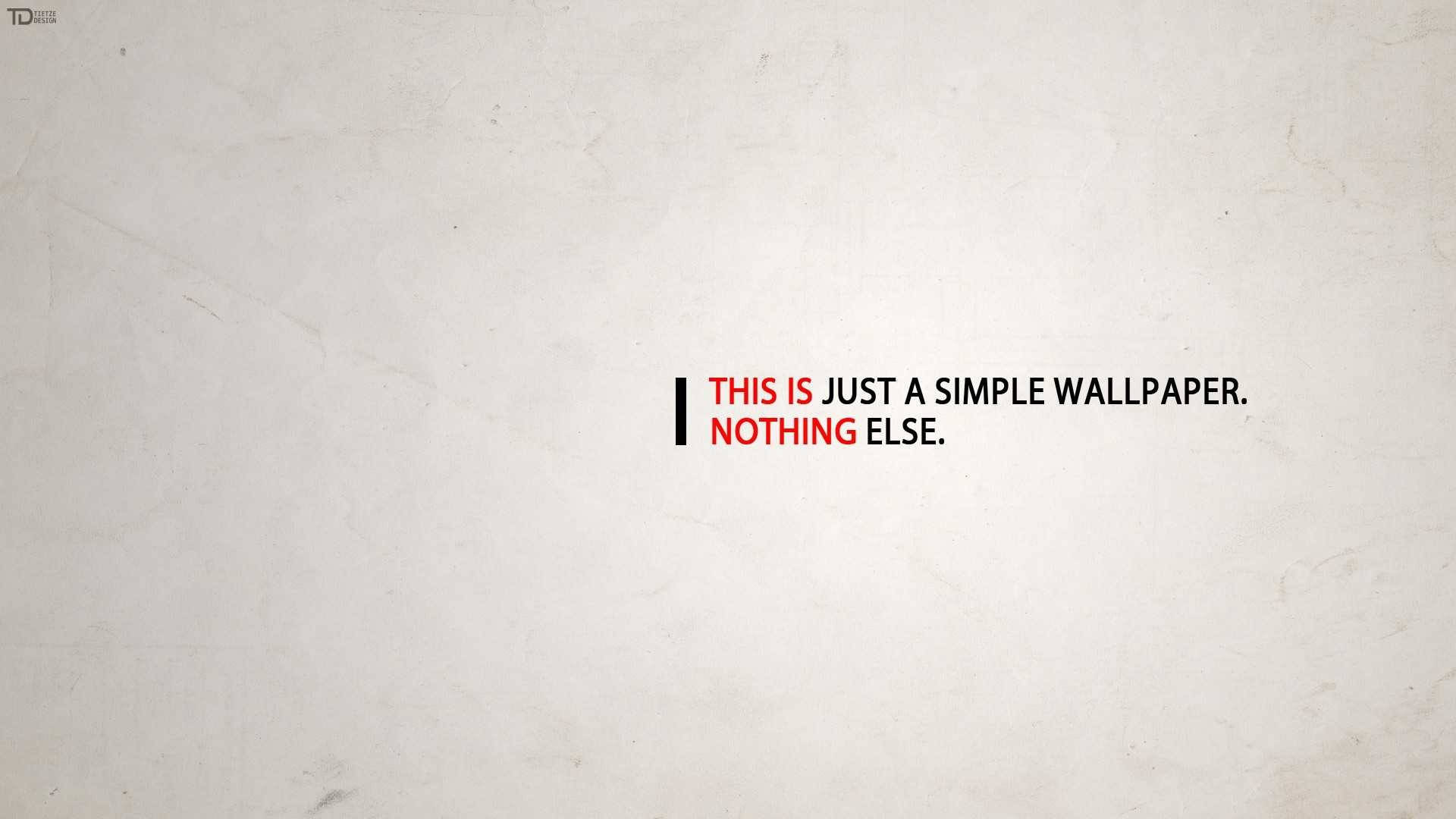 優雅簡約桌面 壁紙 — 極簡文字顯示「THIS IS JUST A SIMPLE WALLPAPER. NOTHING ELSE.」，以紅色和黑色呈現在有紋理的米白色背景上。