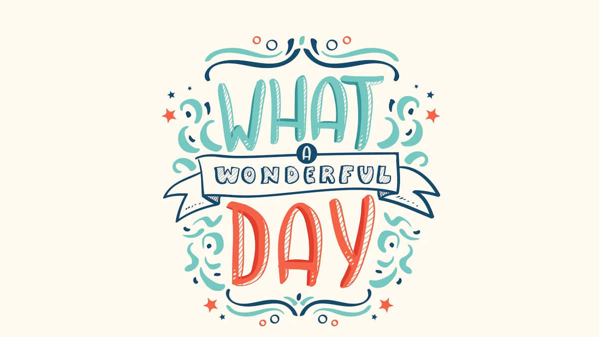  壁紙 — 充滿活力的手繪字體宣告「What a Wonderful Day」，周圍環繞著俏皮的漩渦、星星和裝飾性花飾。