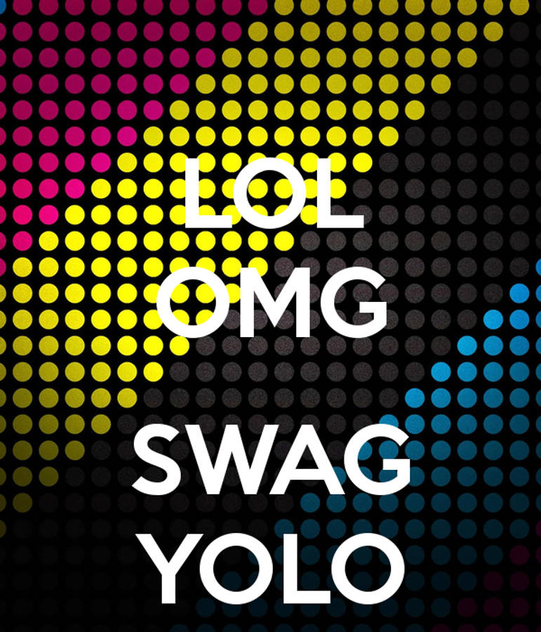 LOL OMG Swag YOLO 壁紙 — 充滿活力的漸變圓點圖案背景，上面有粗體白色文字寫著 LOL OMG SWAG YOLO。