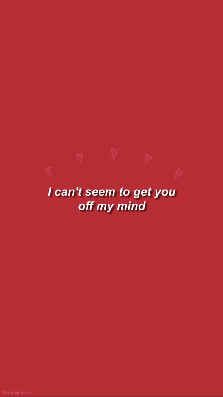 紅色背景，白色文字寫著「I can't seem to get you off my mind」和模糊的心形。