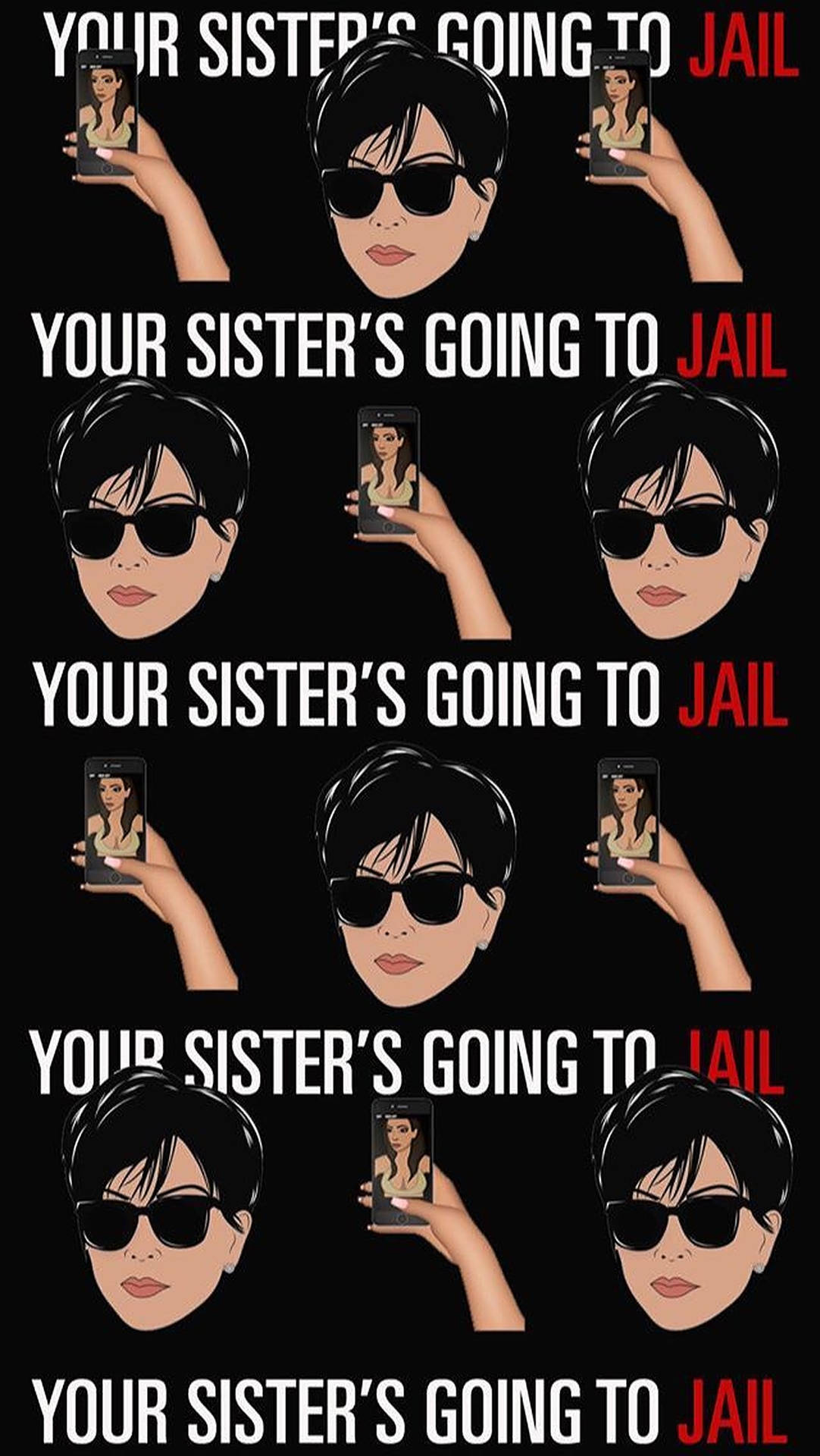 重複「Your sister's going to jail」的卡通圖形，包含戴太陽眼鏡的女性和顯示她照片的電話。
