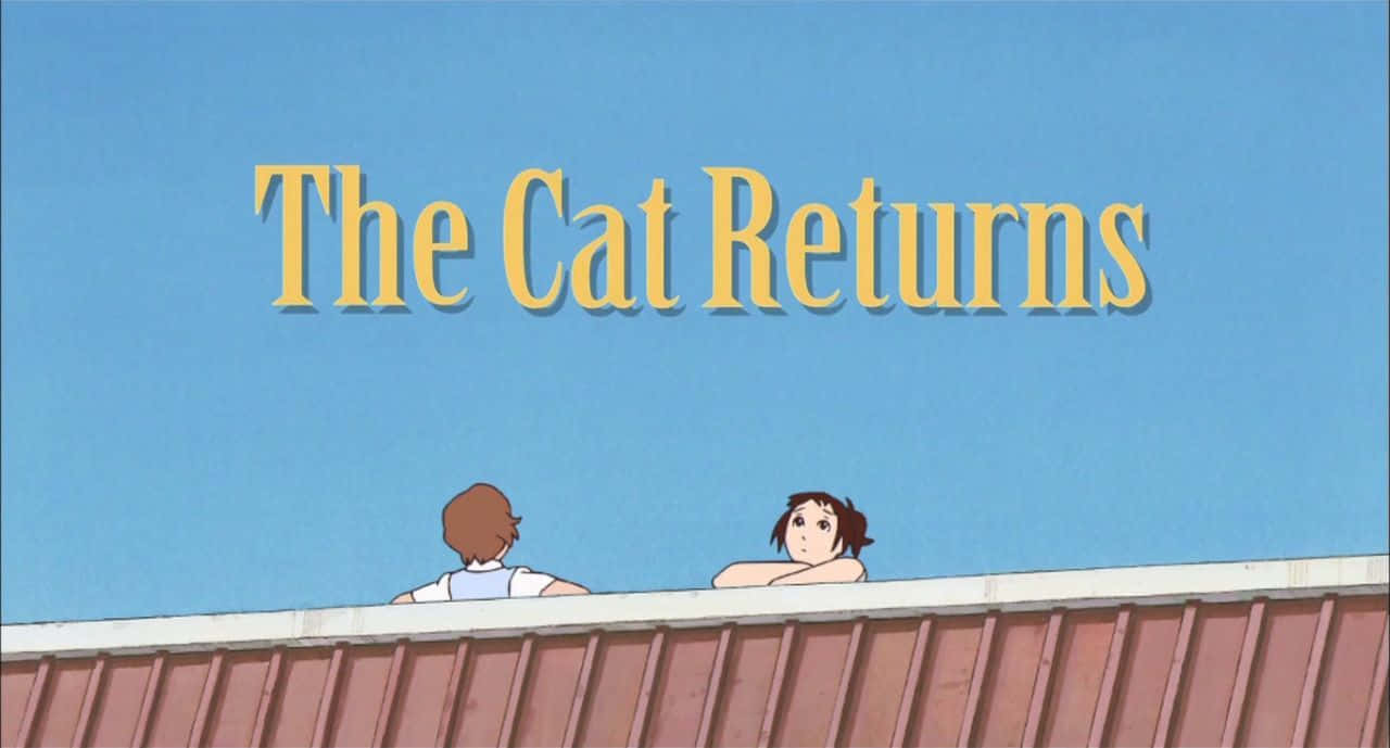 the cat returns 桌布 壁紙 — 兩個動漫角色靠喺紅色屋頂上，背景係晴朗嘅藍天，有黃色標題文字。