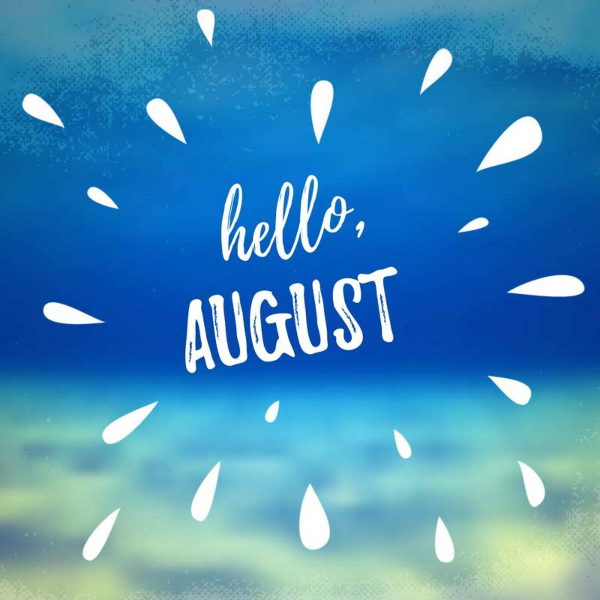Hello August 文字搭配白色雨滴圖案，背景為藍綠漸變色。
