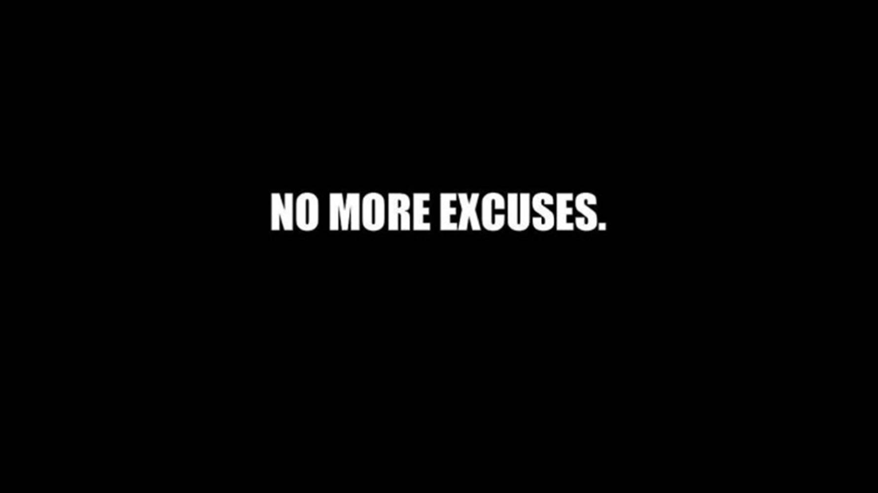 黑色背景上以粗體白色文字寫著 no more excuses