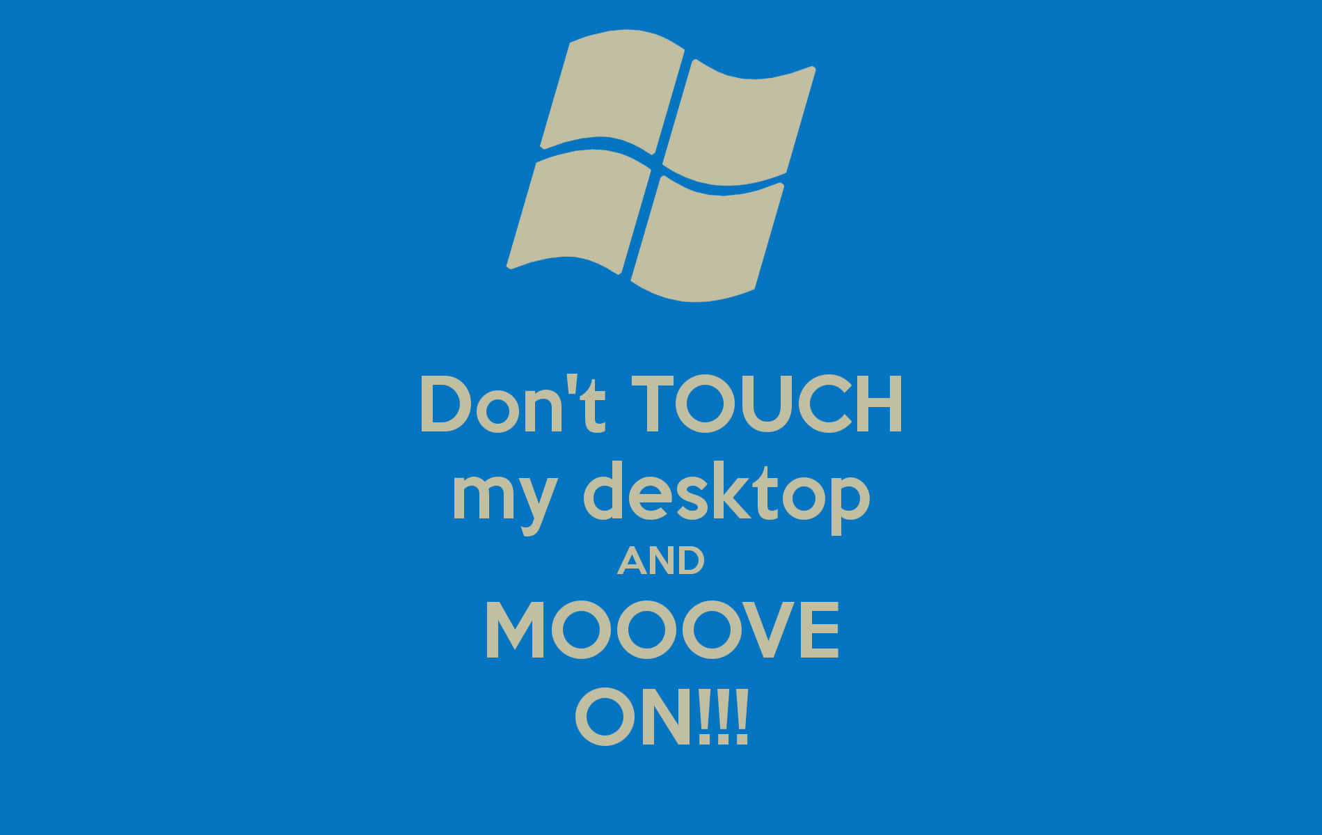 Windows標誌，文字寫著不要碰我的桌面和mooove on