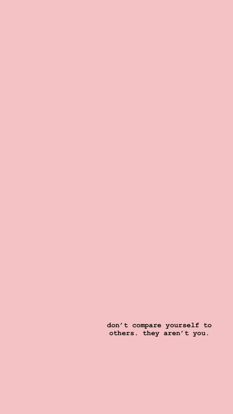 粉紅色背景，黑色文字：don't compare yourself to others they aren't you