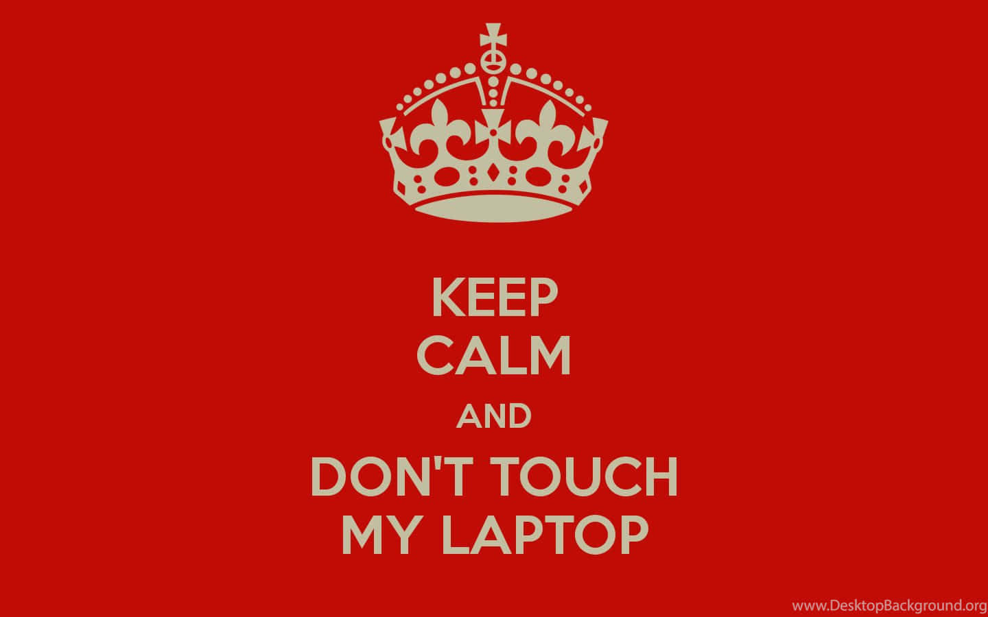 紅色背景上的白色皇冠和文字，寫著 keep calm and don't touch my laptop