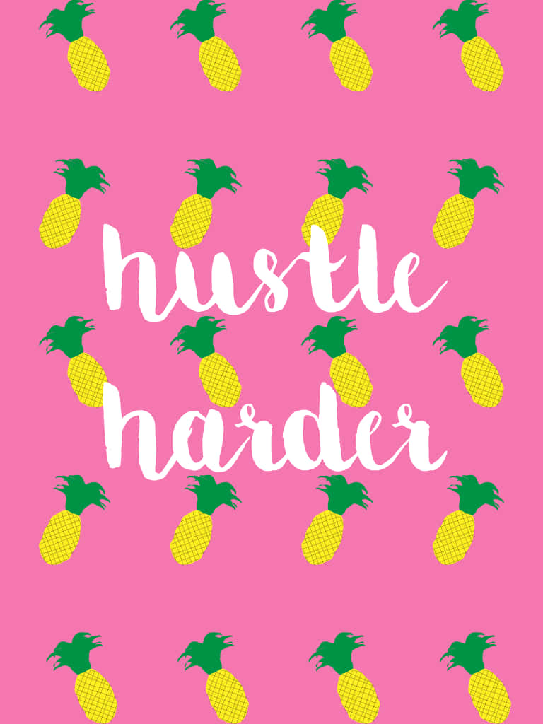 粉紅色背景，帶有菠蘿和白色草書文字 hustle harder。