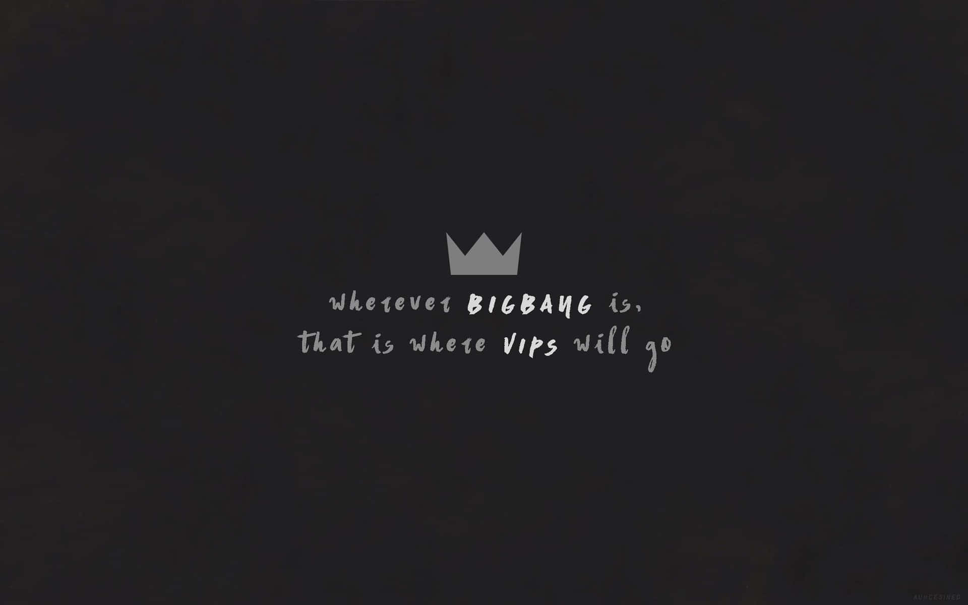 帶有皇冠圖標和引文 wherever bigbang is that is where vips will go 的文字壁紙
