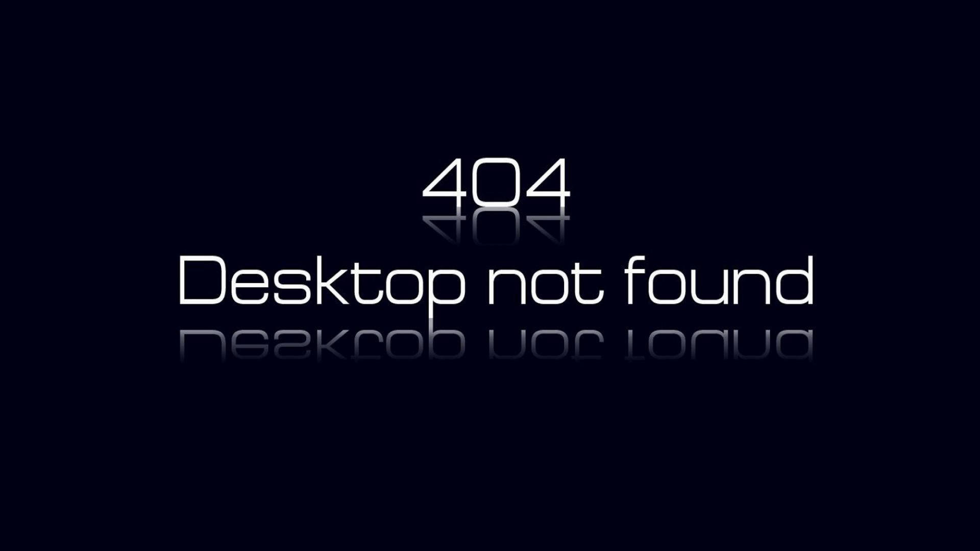 數位錯誤訊息 404 Desktop not found，在深藍色背景上反射