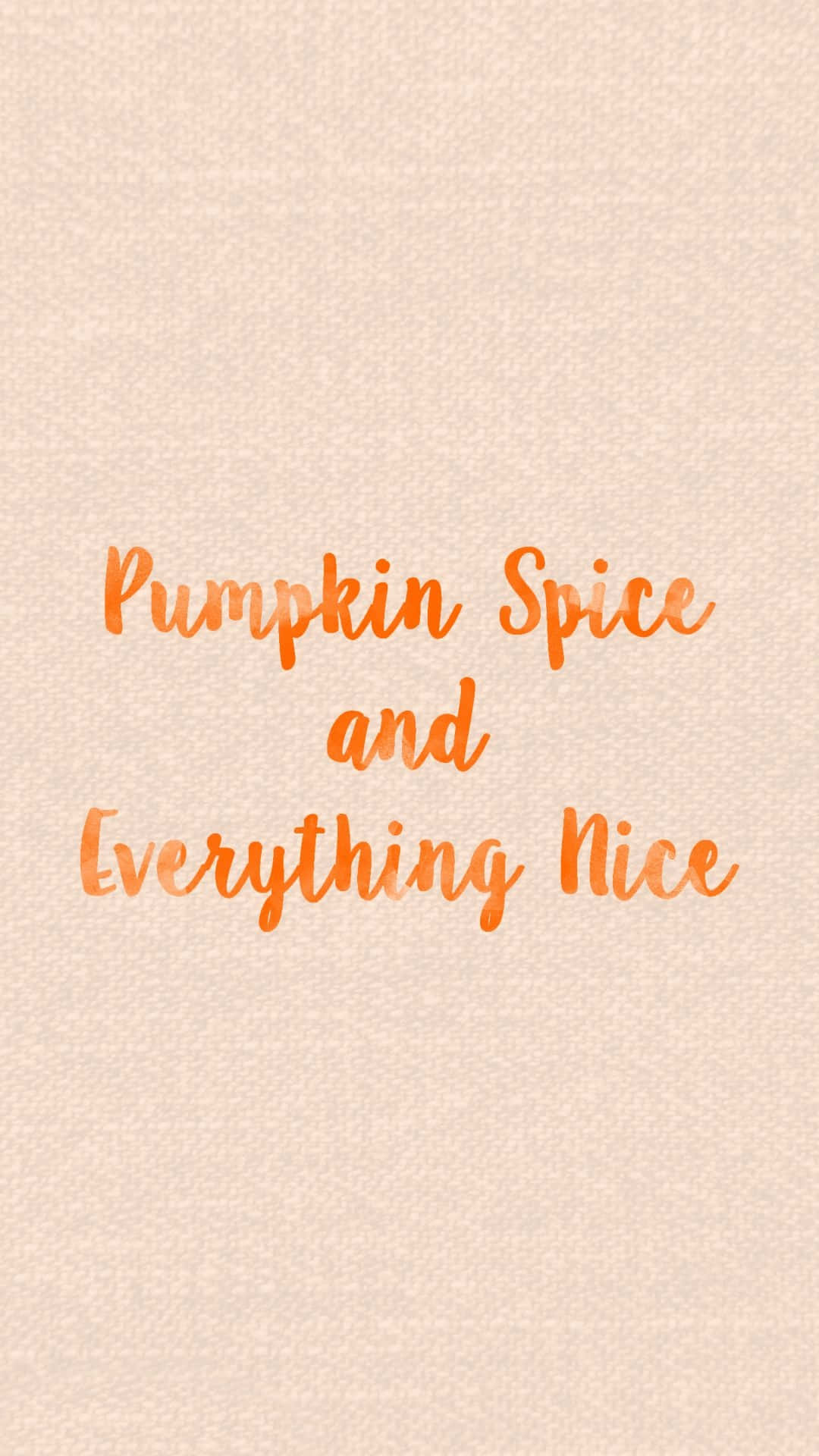 橙色手寫文字 pumpkin spice and everything nice 在米色紋理背景上
