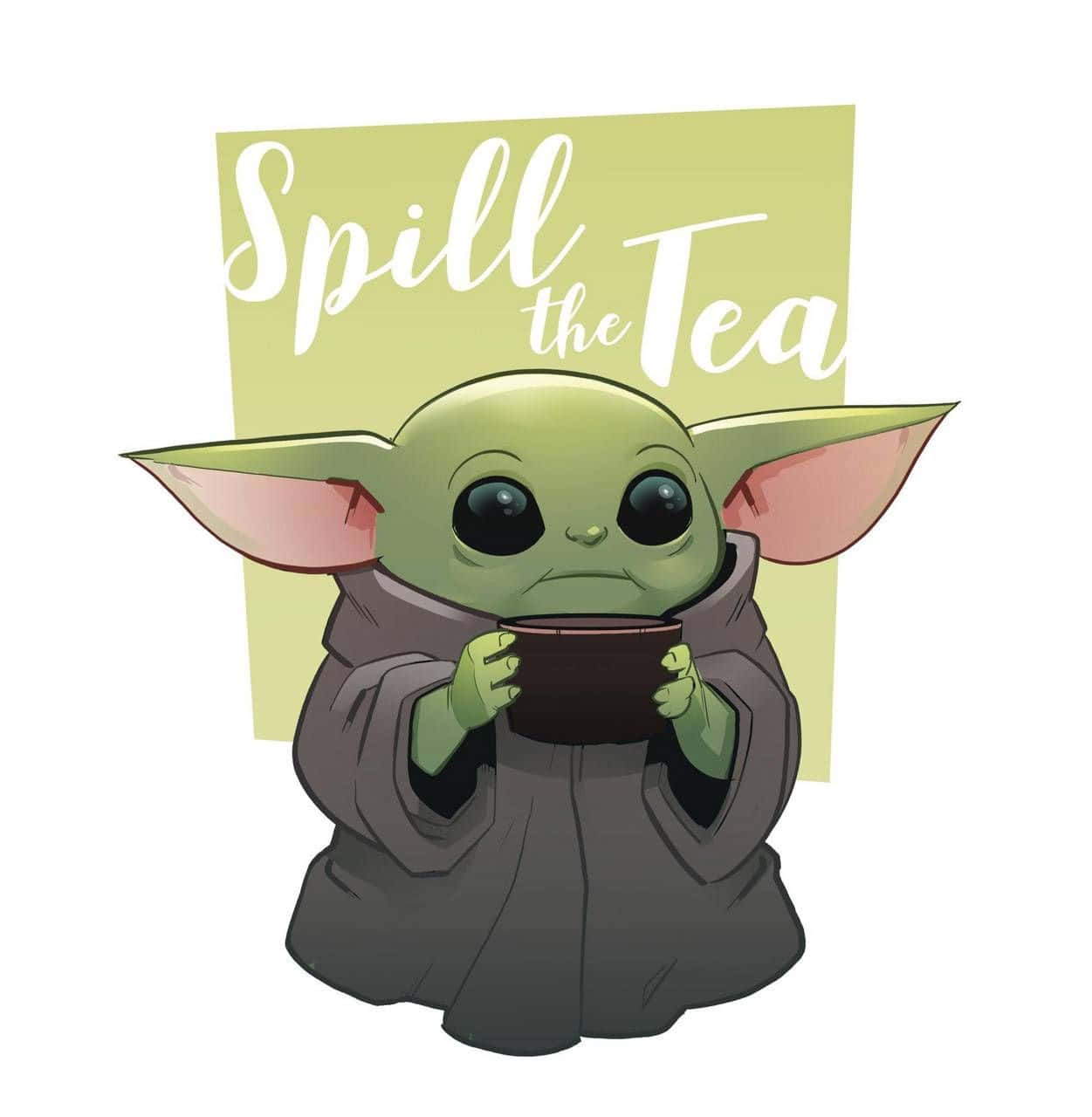 嬰兒尤達拎住一個茶杯，後面有個牌寫住「spill the tea」。