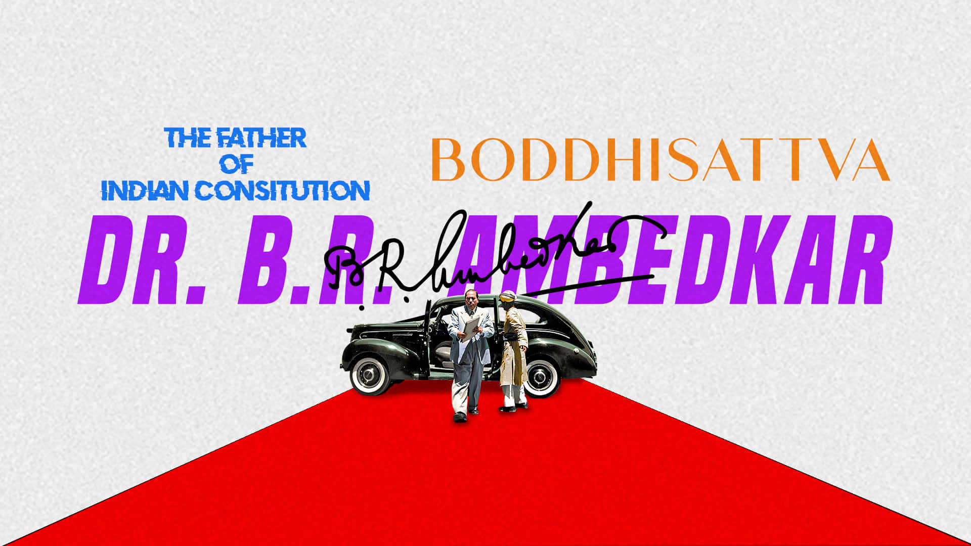 復古汽車與兩名男子站在紅色三角形上，以粗體文字向 Dr B R Ambedkar 致敬。