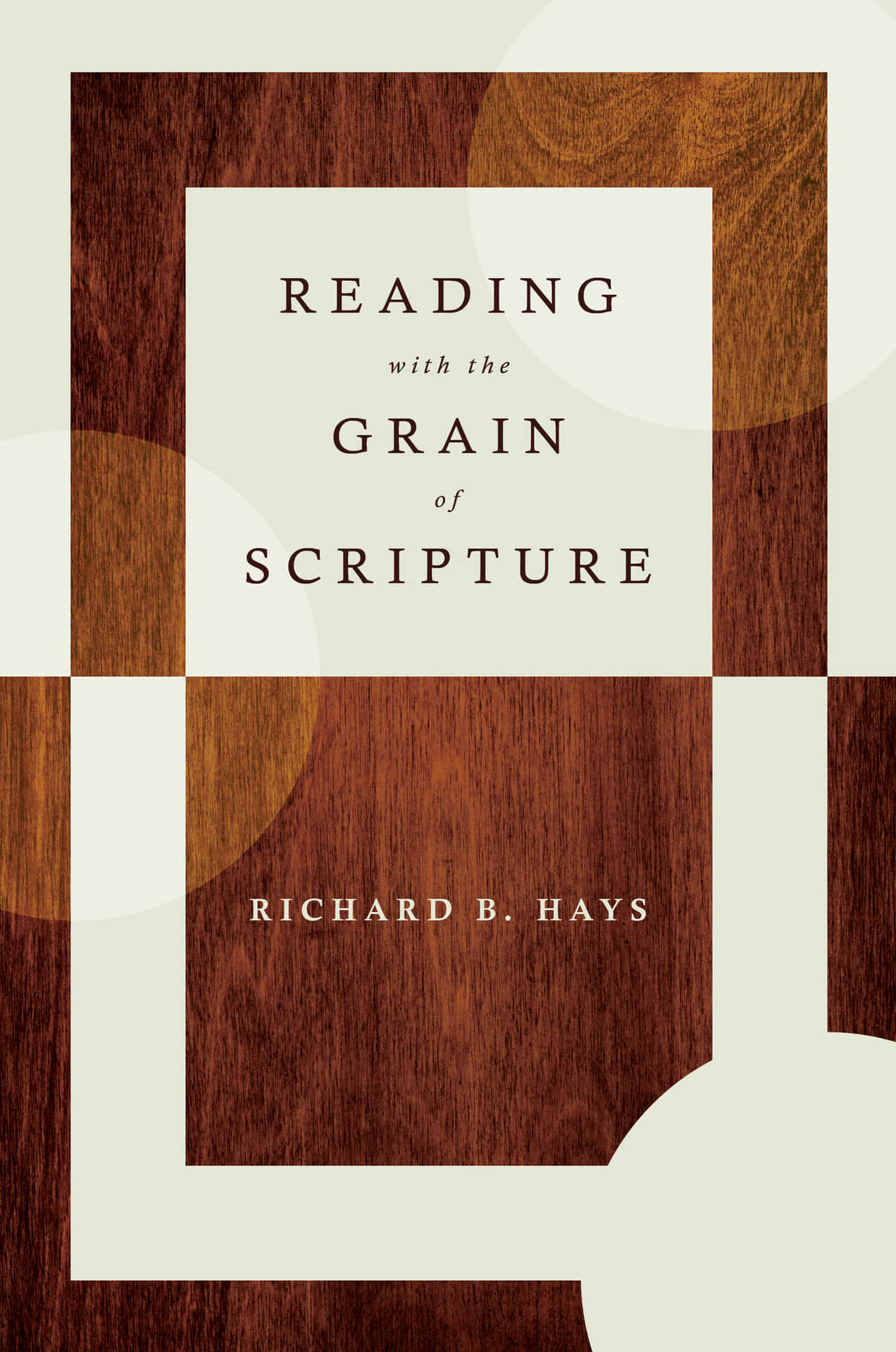 書本封面，木紋設計，奶油色文字寫著 Reading with the Grain of Scripture，作者 Richard B Hays