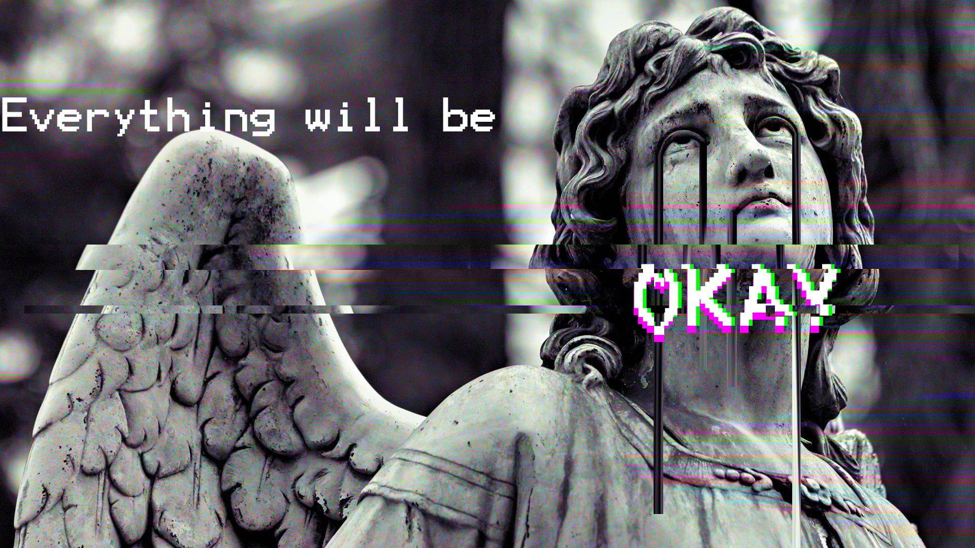 石天使雕像帶有數位故障效果和文字疊加，顯示「Everything will be OKAY」。