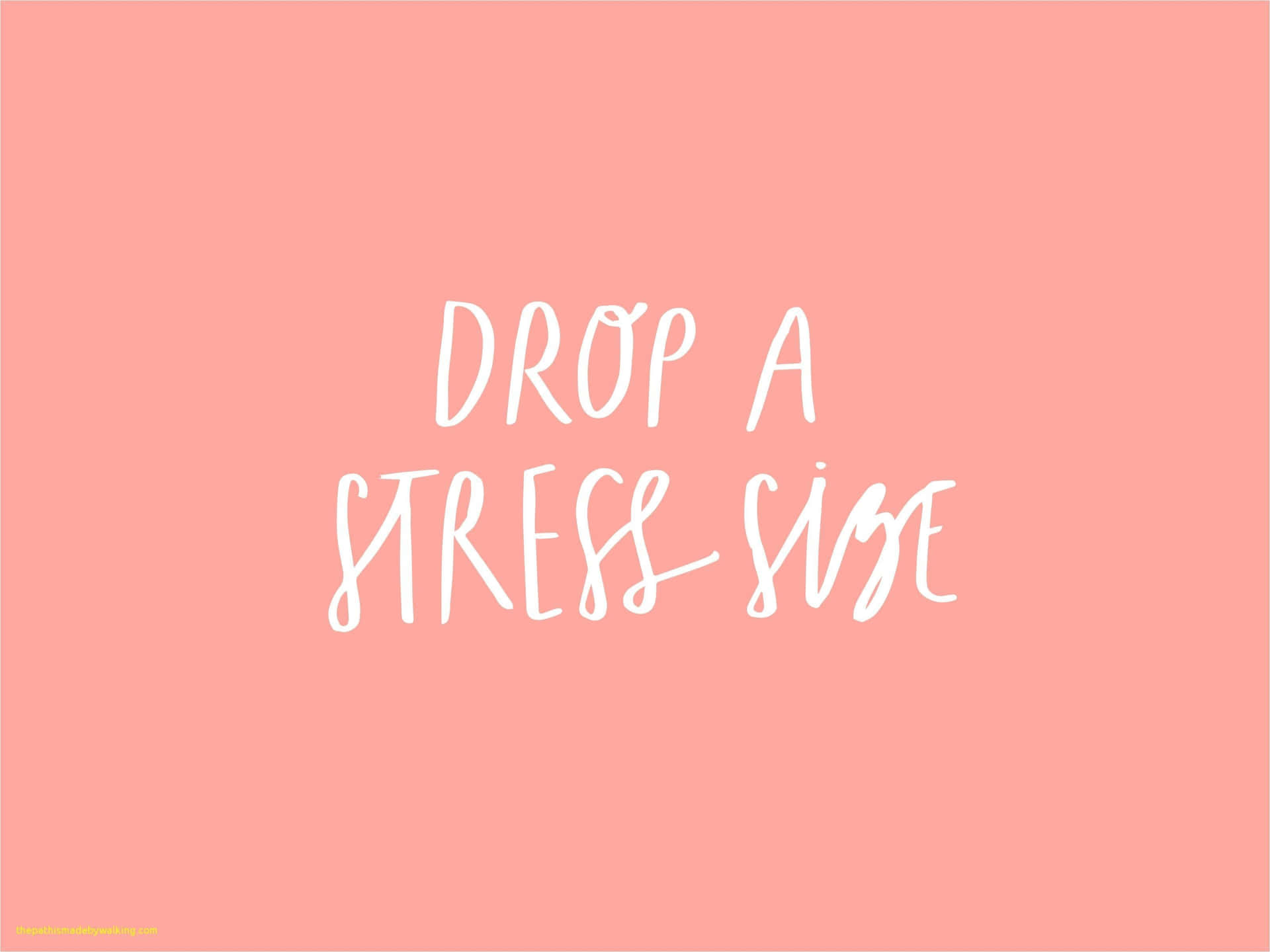 粉紅色背景，白色文字寫著 drop a stress vibe。