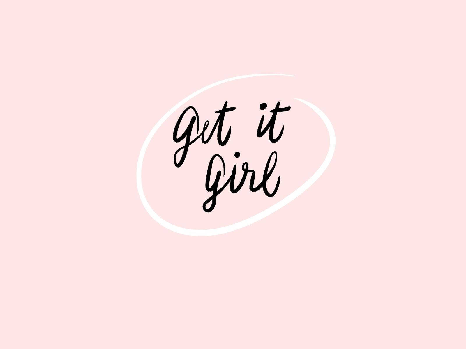 粉紅色背景，白色橢圓形內有黑色草書文字「Get it Girl」。