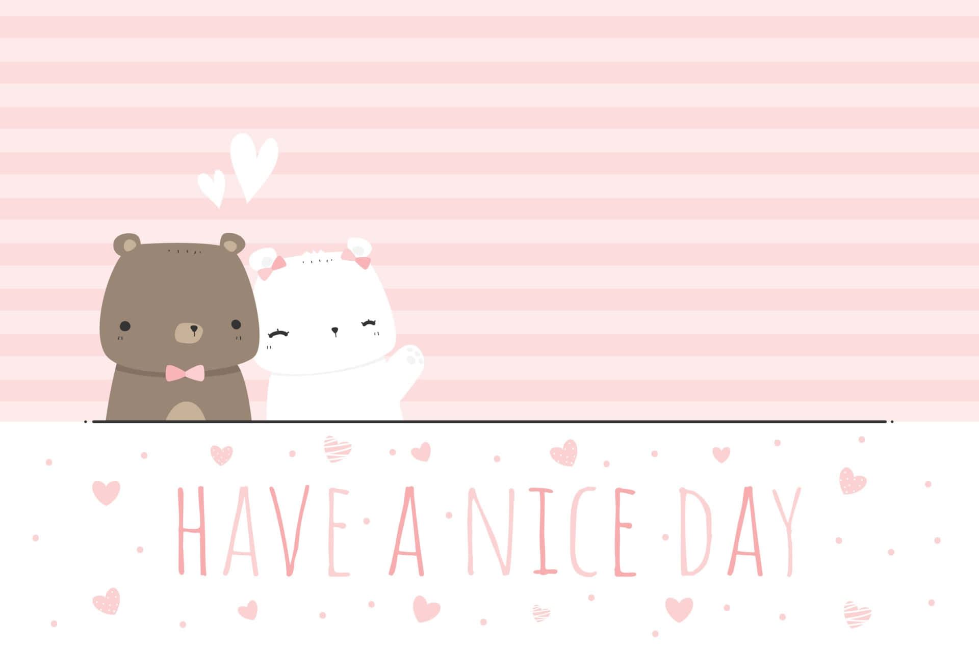 可愛小熊與泰迪熊，配上「Have a nice day」字樣 壁紙