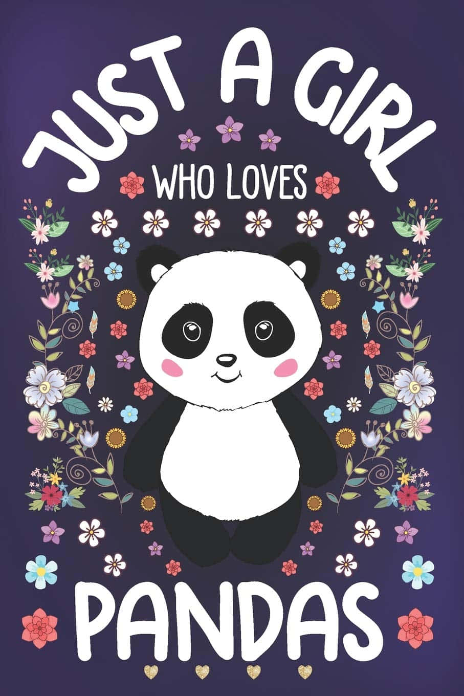 可愛的熊貓被花朵包圍，上面寫著「Just a Girl Who Loves Pandas」