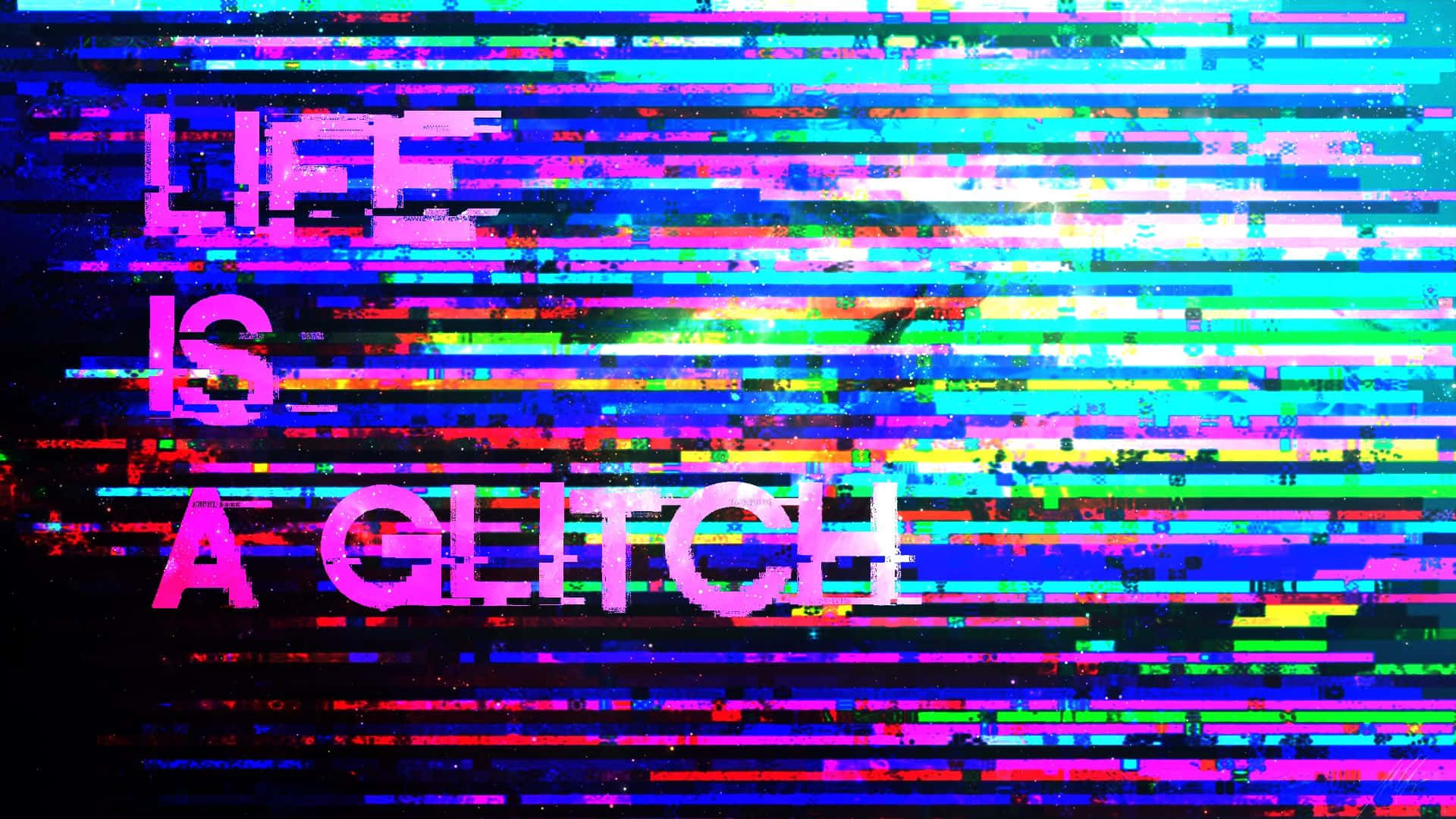 故障藝術文字寫著life is a glitch，帶有彩色數位噪聲。