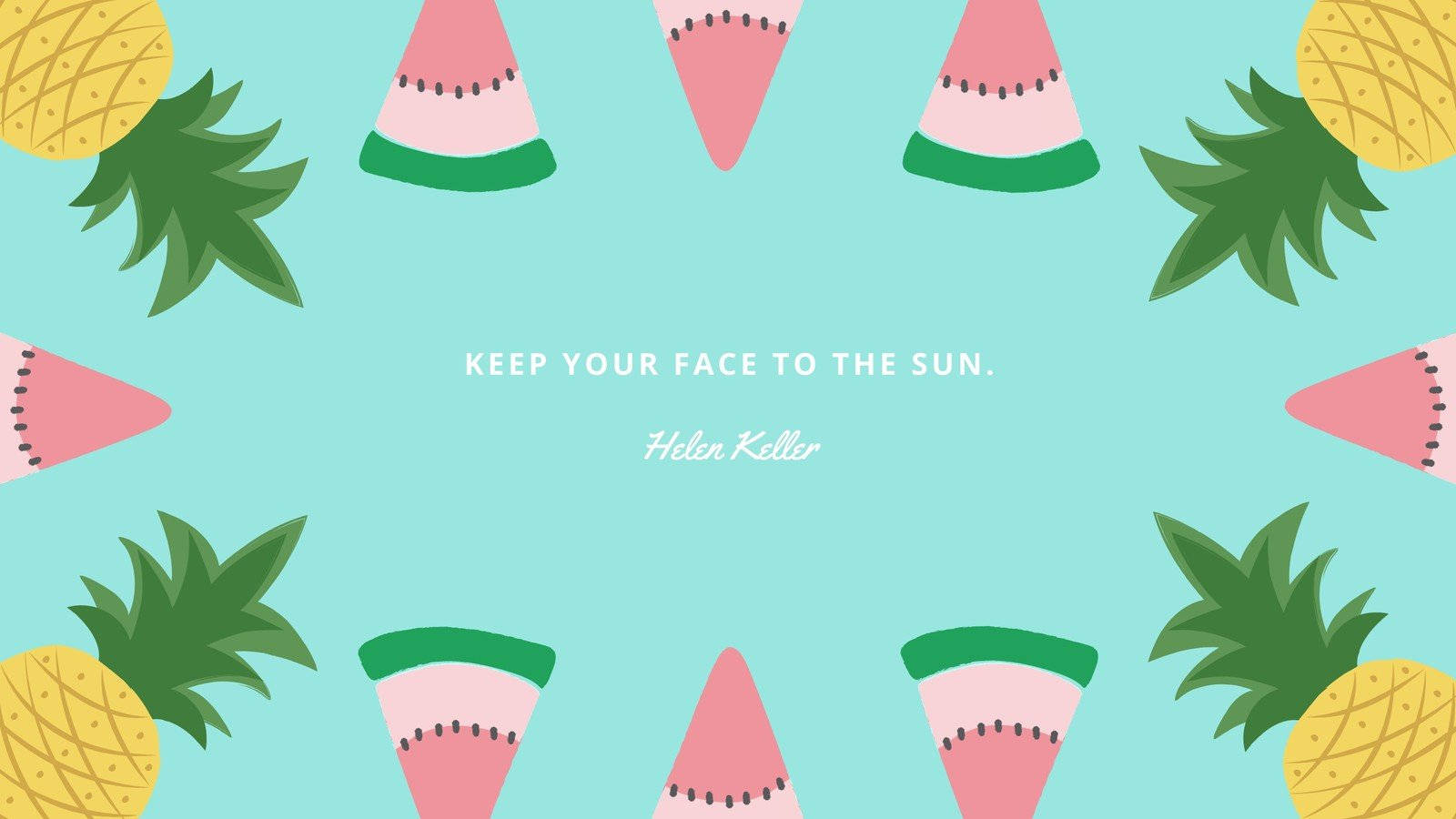 熱帶水果圖案，附有海倫·凱勒的名言 keep your face to the sun