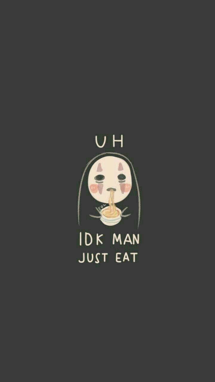 一個Q版動漫角色正在吃麵，並帶有文字「UH IDK MAN JUST EAT」。