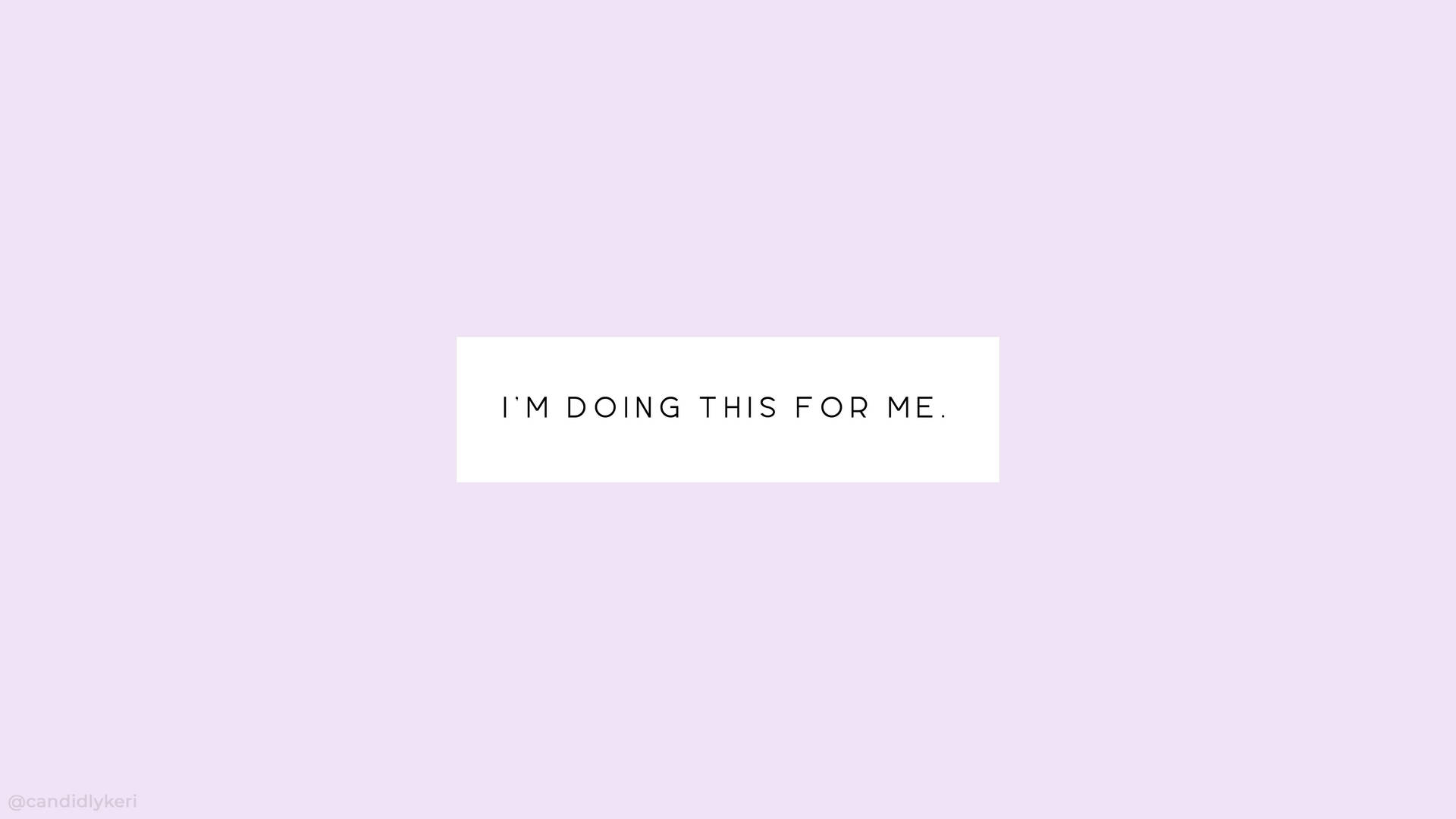 薰衣草背景，白色方框內有文字 I'M DOING THIS FOR ME。