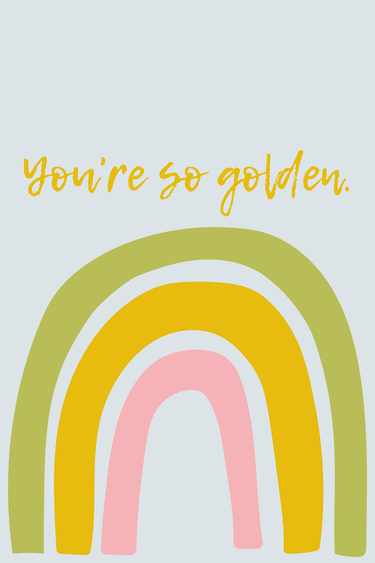 一個色彩繽紛的彩虹圖案，上面有黃色手寫字體寫著 you're so golden。