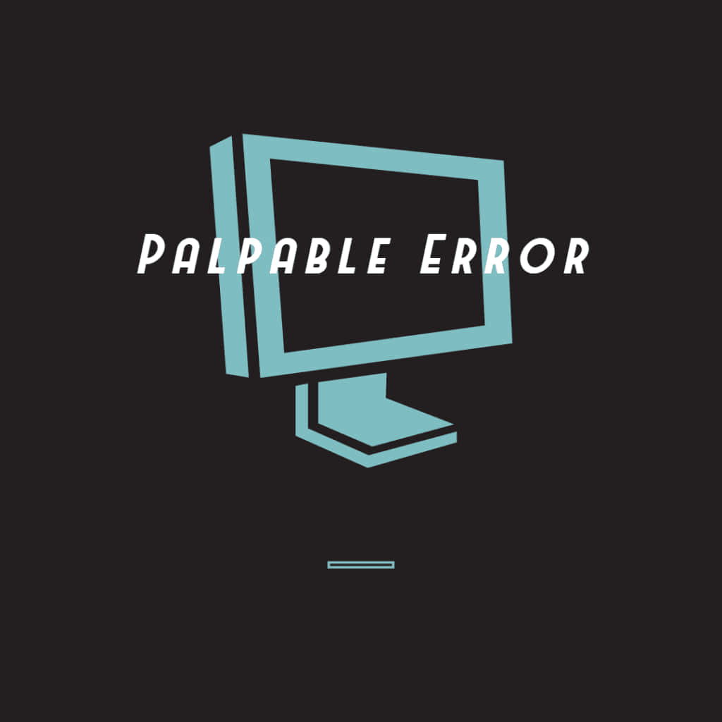 青色電腦顯示器圖標，文字 palpable error，深色背景