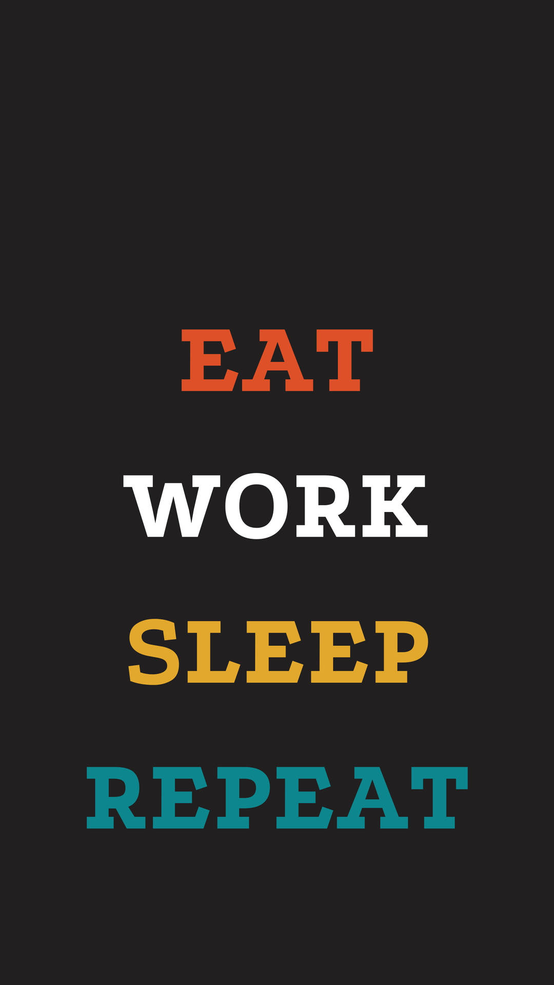 簡約壁紙，以彩色字體堆疊顯示激勵文字 eat work sleep repeat。