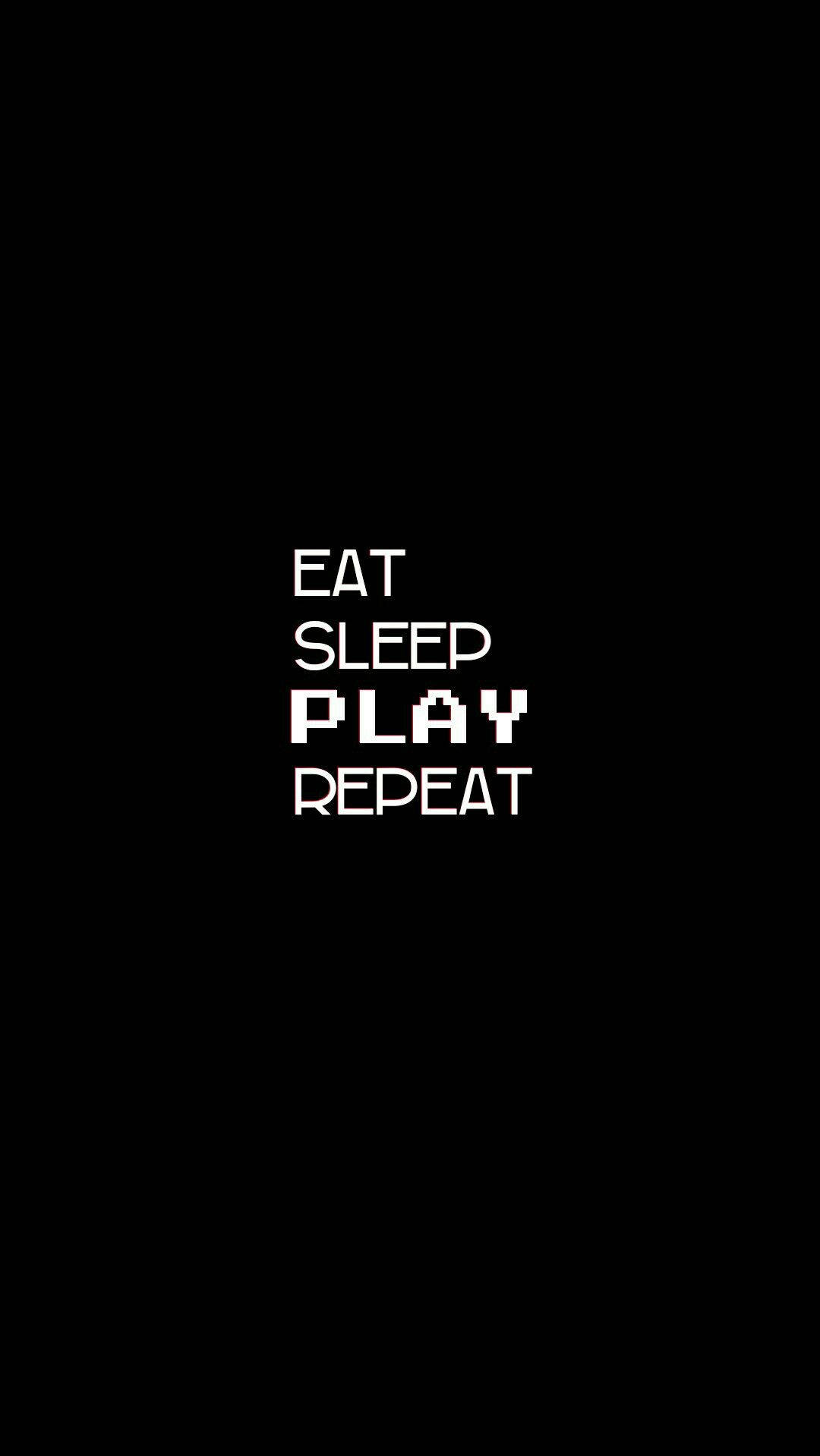 吃睡玩重複 Tumblr 風格 壁紙 — 粗體白色像素文字顯示 eat sleep play repeat 居中在純黑色背景上。